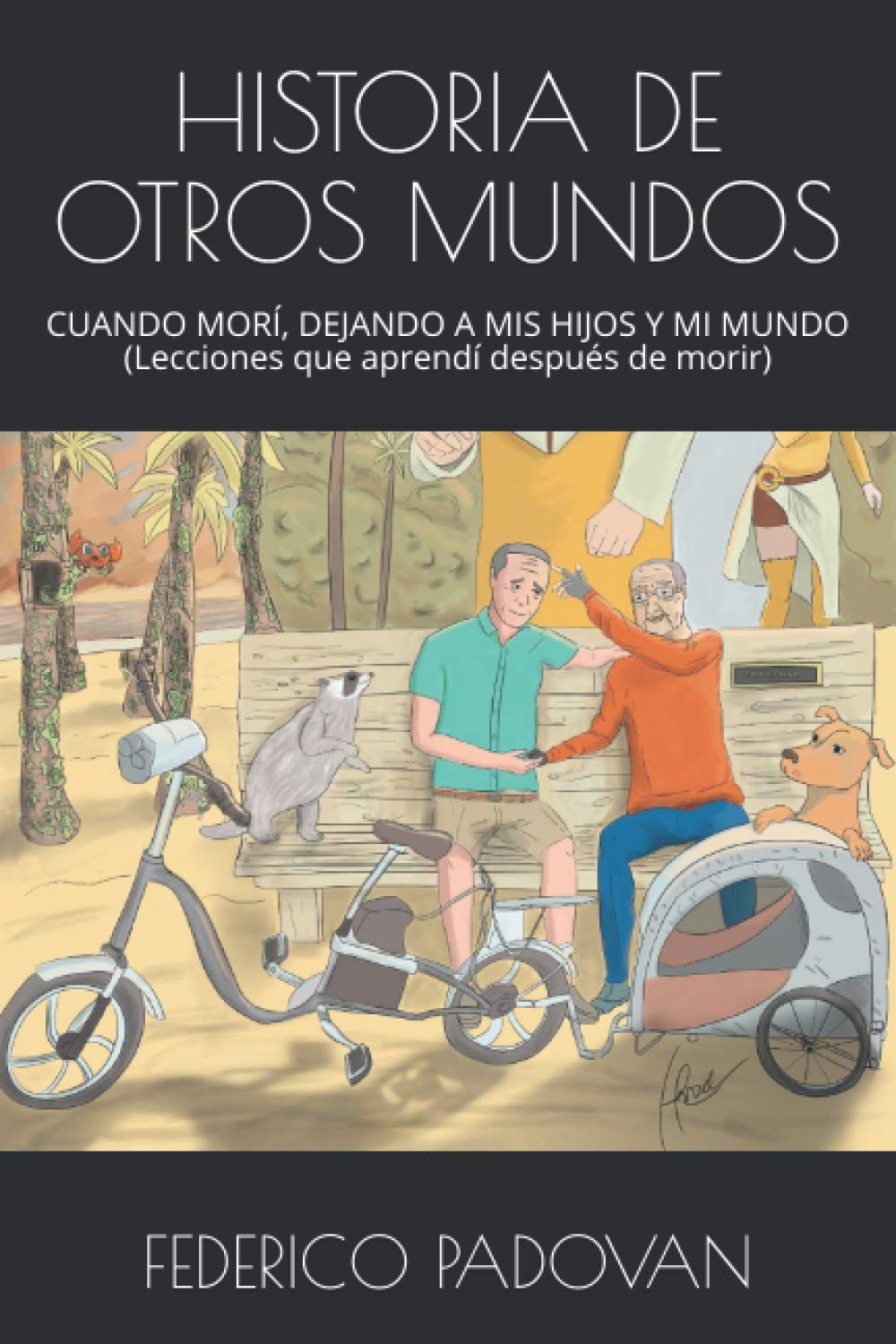 HISTORIA DE OTROS MUNDOS: CUANDO MORÍ, DEJANDO A MIS HIJOS Y MI MUNDO (Lecciones que aprendí después de morir) Fairy Tales & Legends