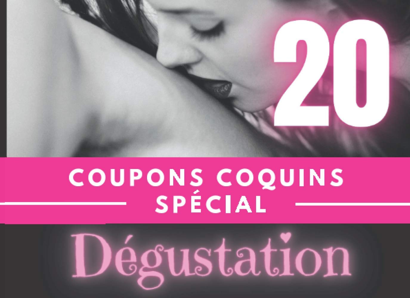 COUPONS COQUINS SPÉCIAL DÉGUSTATION: 20 Bons sexy et romantiques à offrir à son ou sa chéri(e) pour un plaisir à deux pour couple |Cadeau idéal Saint ... cm | 8,25 x 6 in | SUPER IDÉE CADEAU COQUIN Eroticism