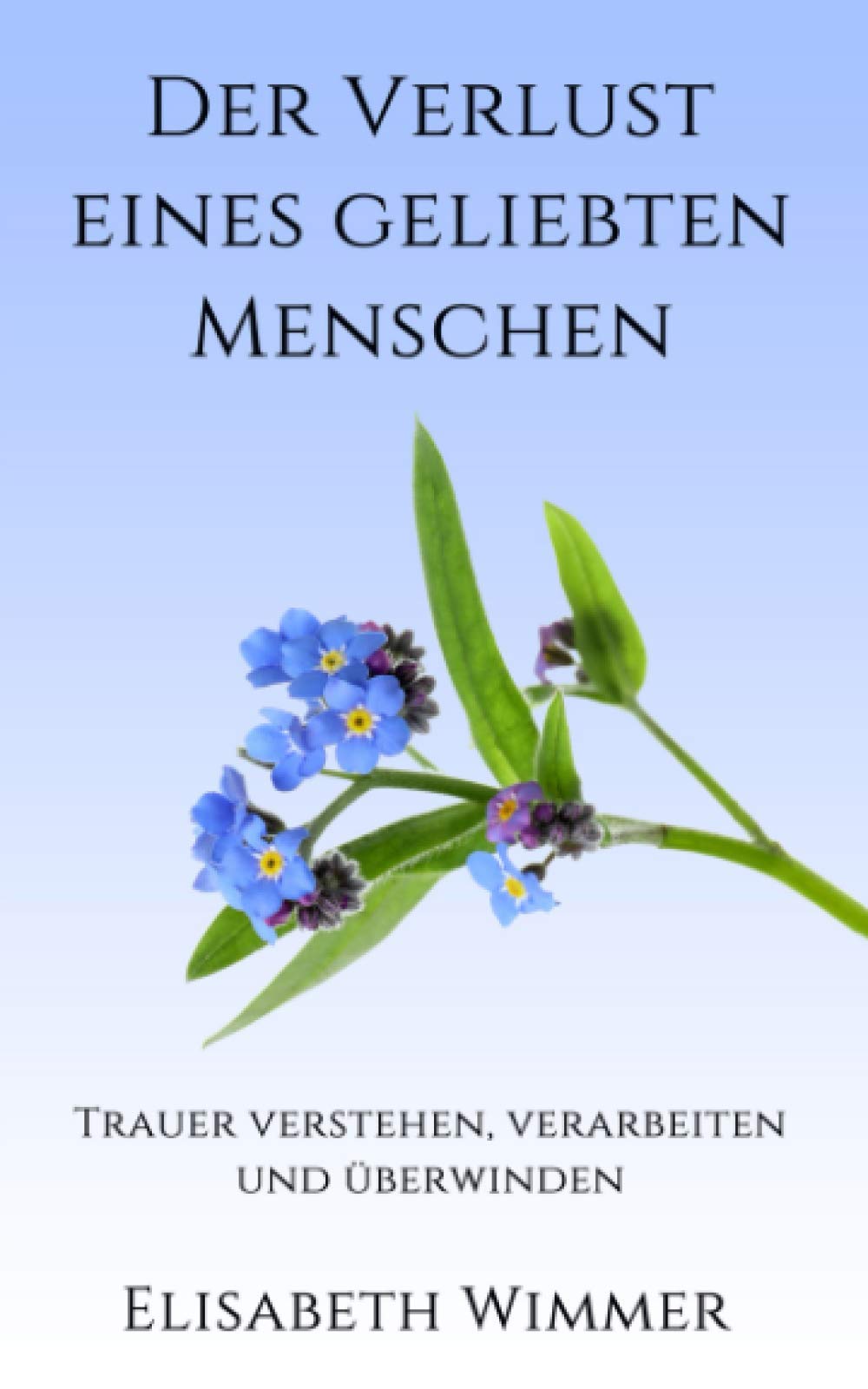 Der Verlust eines geliebten Menschen: Trauer verstehen, verarbeiten und überwinden Medicine