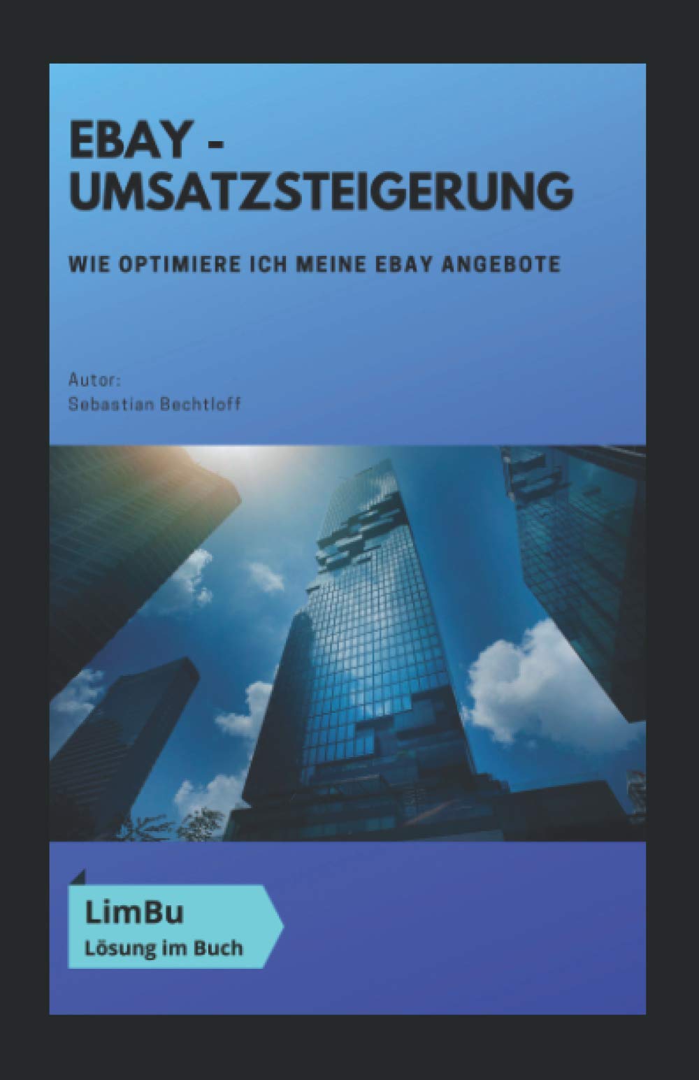 ebay – Umsatzsteigerung: Wie optimiere ich meine ebay Angebote: Schritt für Schritt Anleitung um deinen Umsatz bei ebay zu steigern. ebay SEO Optimierung, Bilder, Titel Attribute und vieles mehr Business, Finance & Career