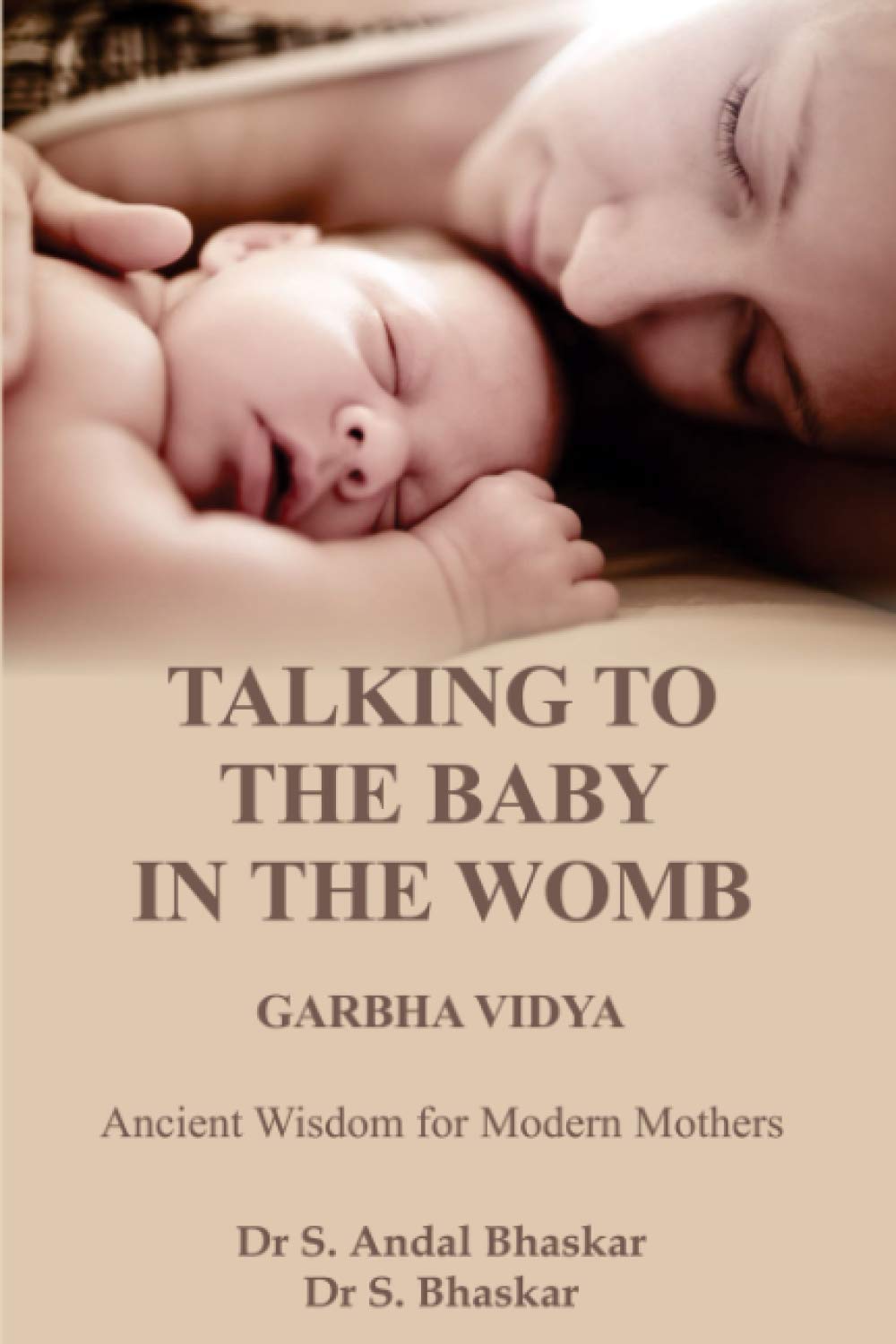 TALKING TO THE BABY IN THE WOMB - GARBHA VIDYA: ANCIENT WISDOM FOR MODERN MOTHERS Books