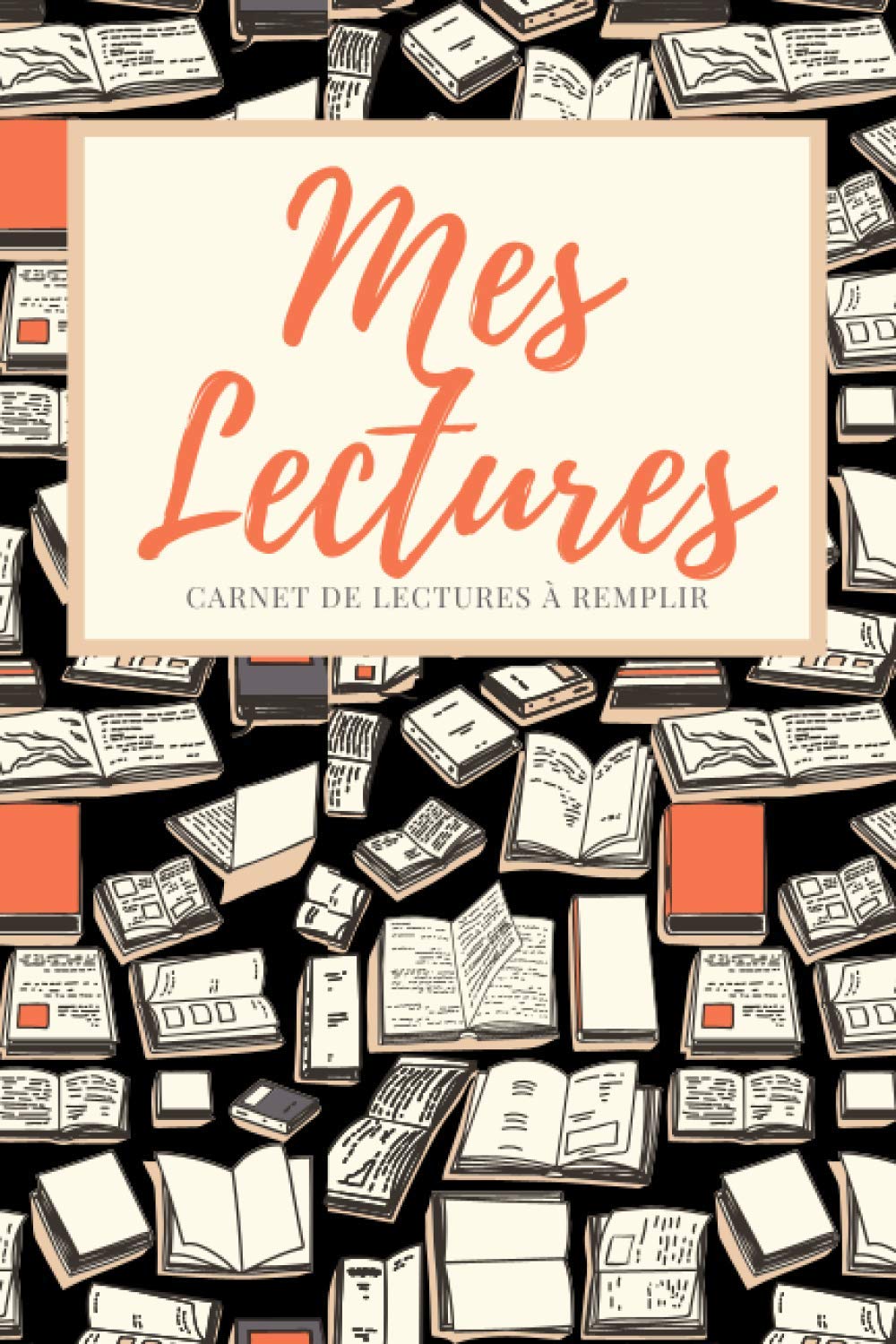Mes lectures - Carnet à remplir: Journal à compléter pour garder trace de vos lectures -100 Pages pour 97 fiches à remplir - Idée de cadeau pour tout ... adultes, ados & enfants amoureux de livres book