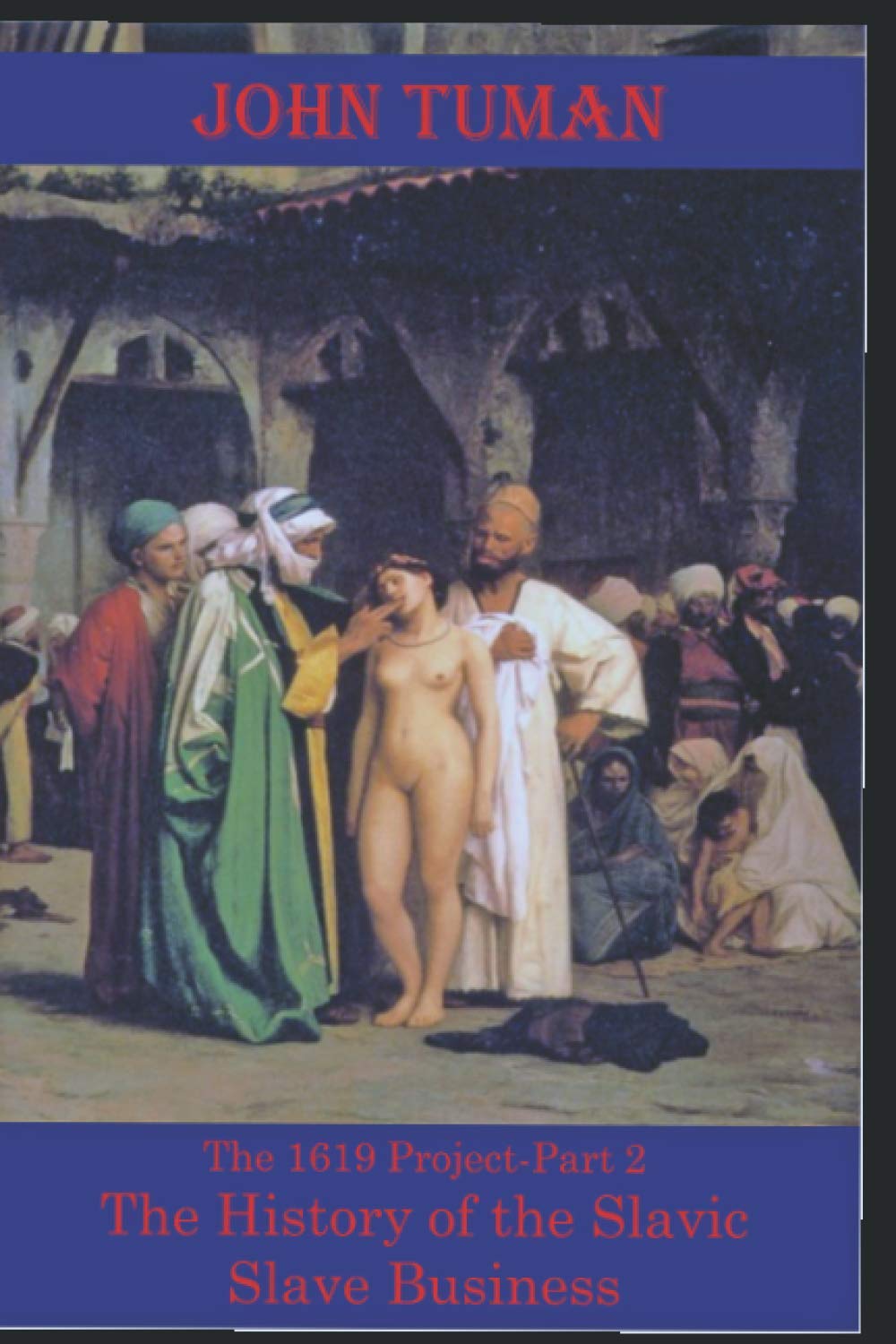The 1619 Project-Part 2 The History of Slavic Slave Business Social Sciences