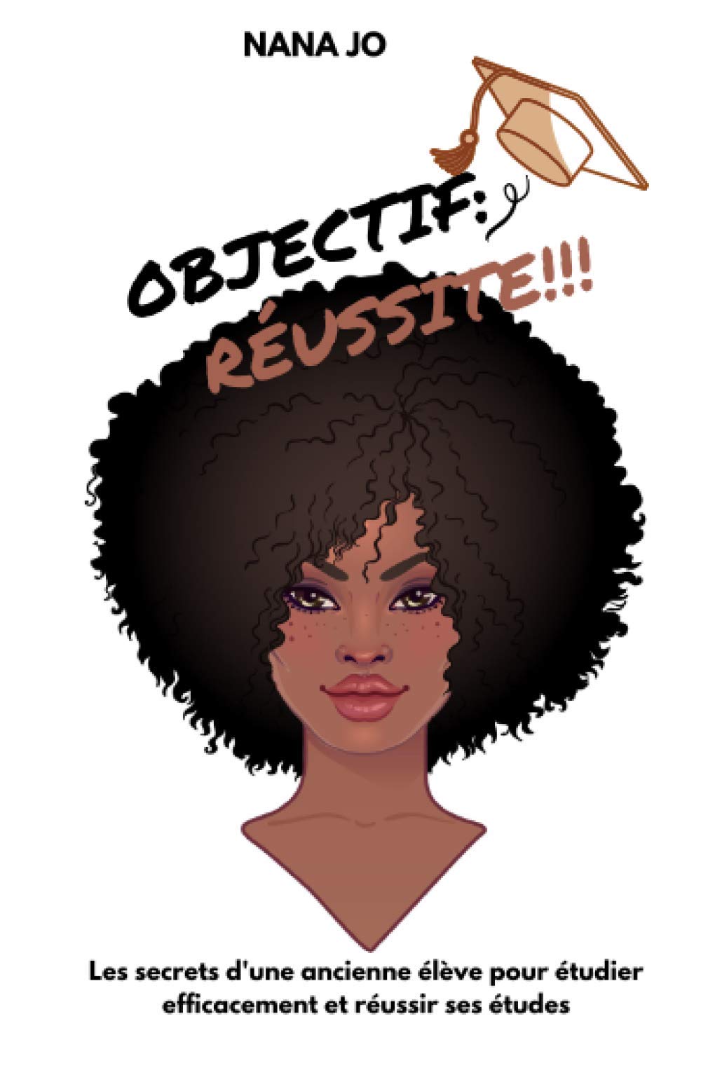 Objectif : Réussite: Les secrets d'une ancienne élève pour étudier efficacement et réussir ses études book