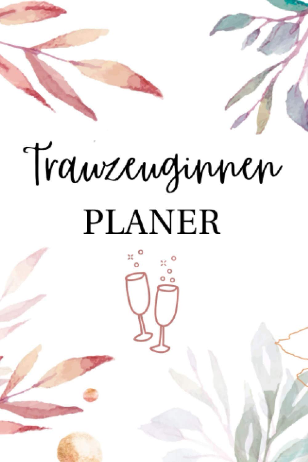TRAUZEUGINNEN PLANER: A5 Trauzeuginnen Planer 120 Seiten kariert | Hochzeitsplaner | Junggesellenabschied planen | Geschenk Brautjungfer | Beste Freundin | Aufgaben Trauzeugin Partnership & Love