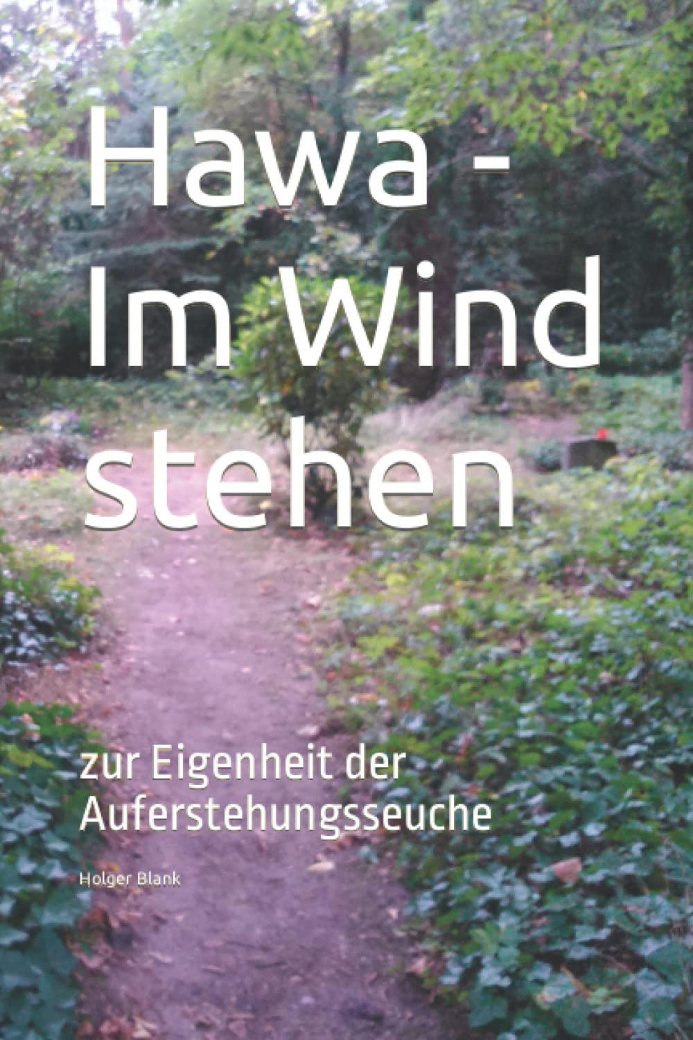 Hawa - Im Wind stehen: zur Eigenheit der Auferstehungsseuche Dystopia & Post-Apocalypse