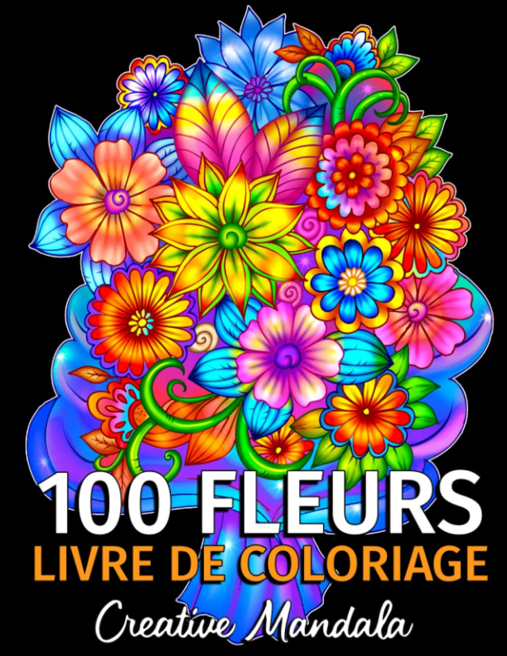 100 Fleurs - Livre de Coloriage pour Adultes: 100 Pages à Colorier avec de Belles Fleurs. Livres de Coloriage anti-stress. (Bouquets et Vases de Fleurs, Motifs Floraux, Nature...) Film, Art & Culture