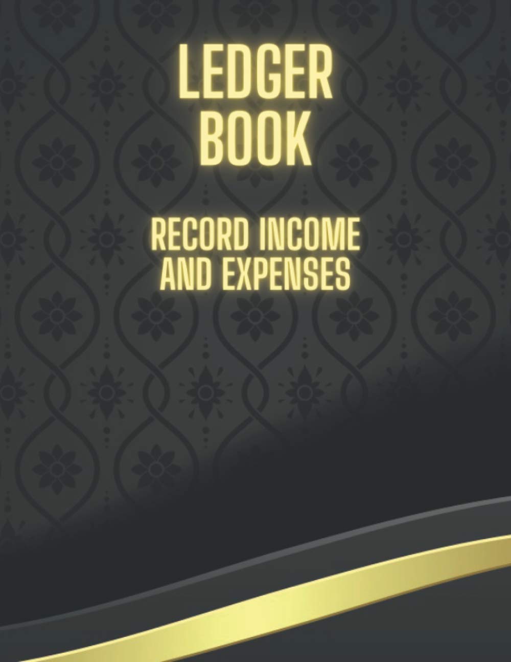 Ledger Book Record Income And Expenses: Perfect Gift Business, Finance & Career