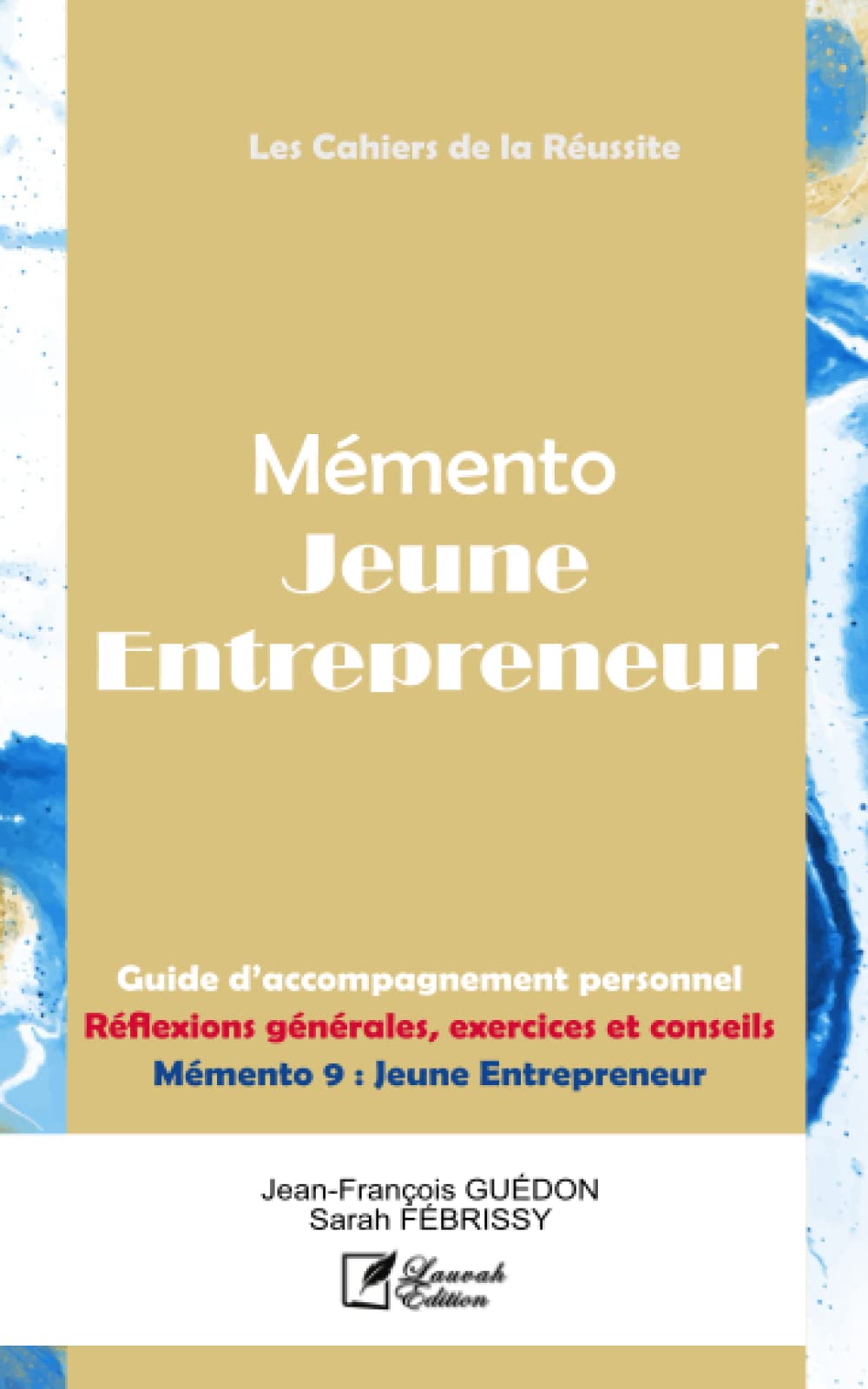 Mémento JEUNE ENTREPRENEUR: Guide d’accompagnement personnel, Réflexions générales, Exercices et Conseils book