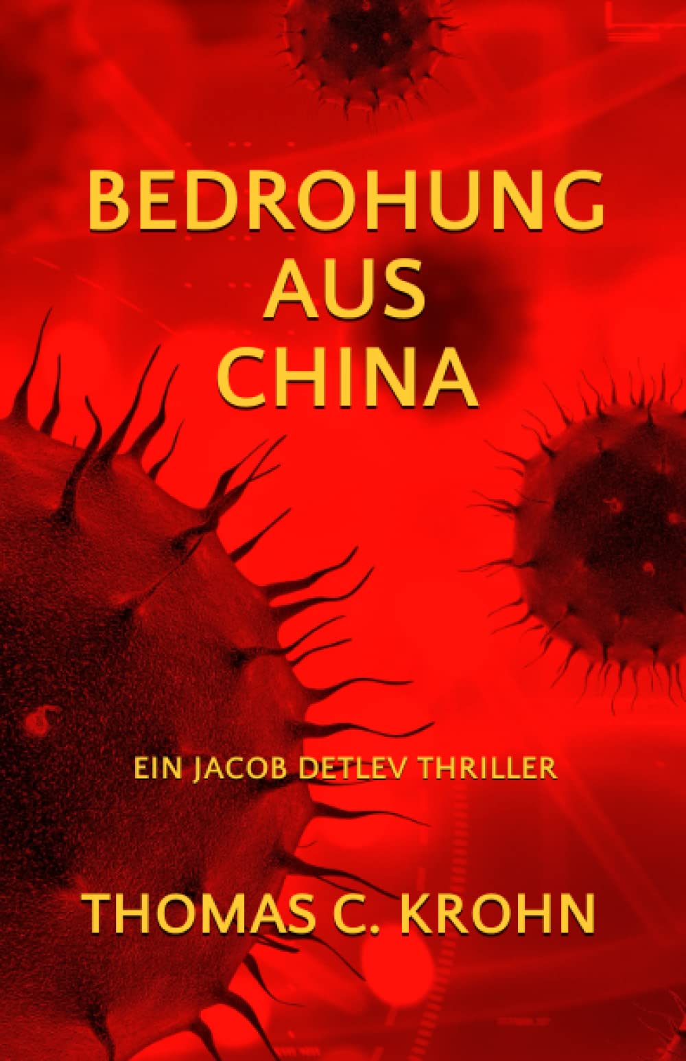 Bedrohung aus China: Ein Jacob Detlev Thriller Suspense & Thrillers