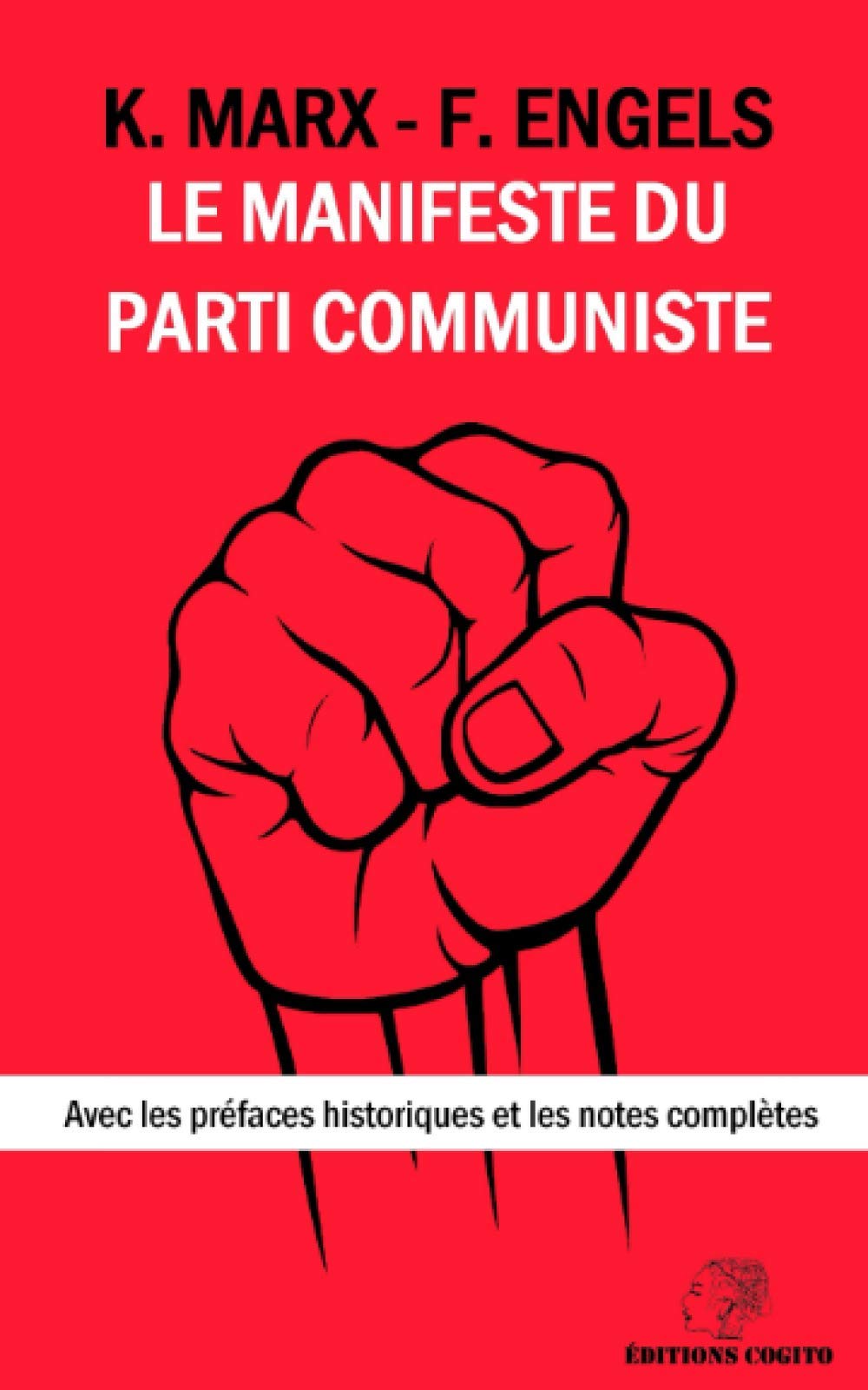 Le Manifeste du Parti Communiste: Avec les préfaces historiques et les notes complètes book