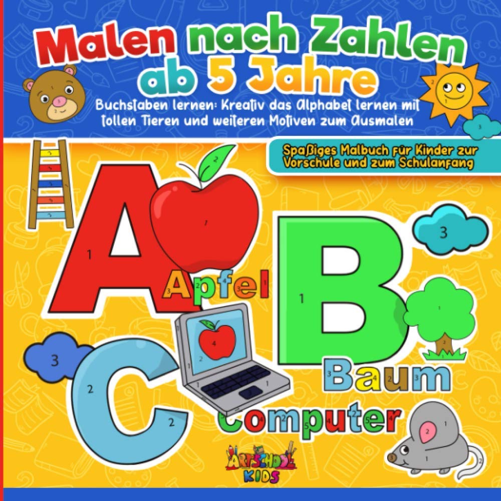 Malen nach Zahlen ab 5 Jahre – Buchstaben lernen: Kreativ das Alphabet lernen mit tollen Tieren und weiteren Motiven zum Ausmalen – Spaßiges Malbuch für Kinder zur Vorschule und zum Schulanfang Education & Training