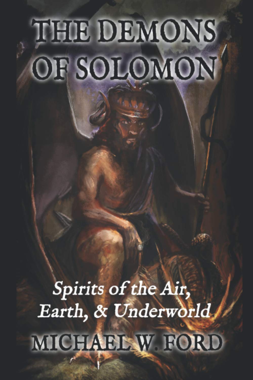 The Demons of Solomon: Spirits of the Air, Earth, & Underworld Religion & Esotericism