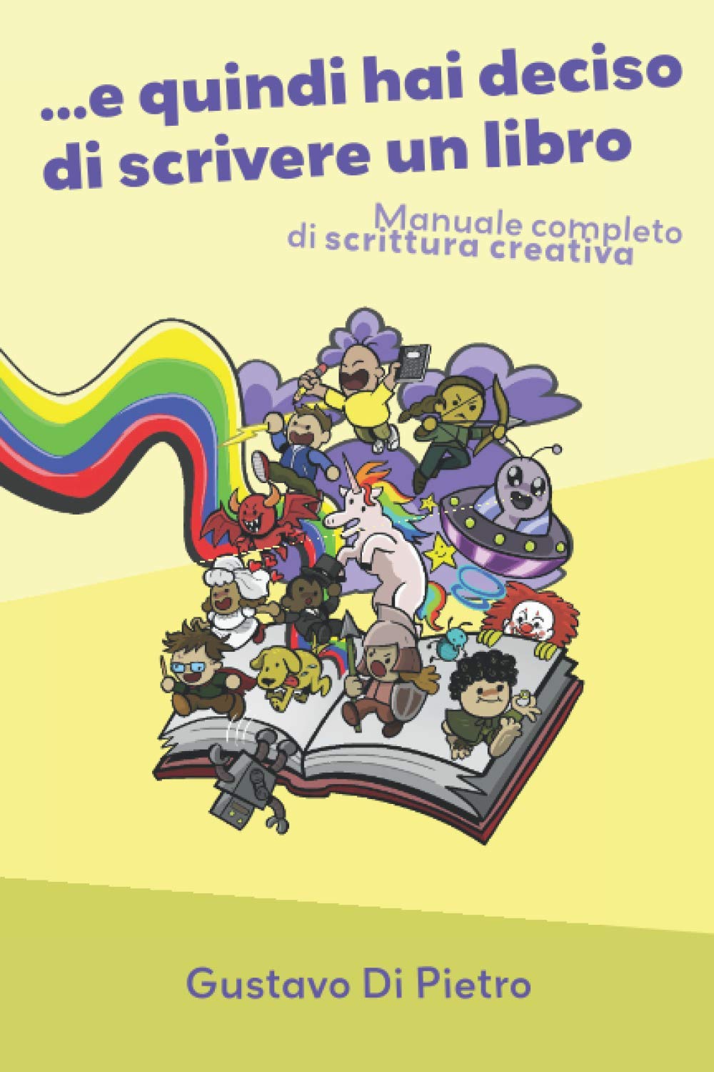E quindi hai deciso di scrivere un libro: Manuale completo di scrittura creativa book