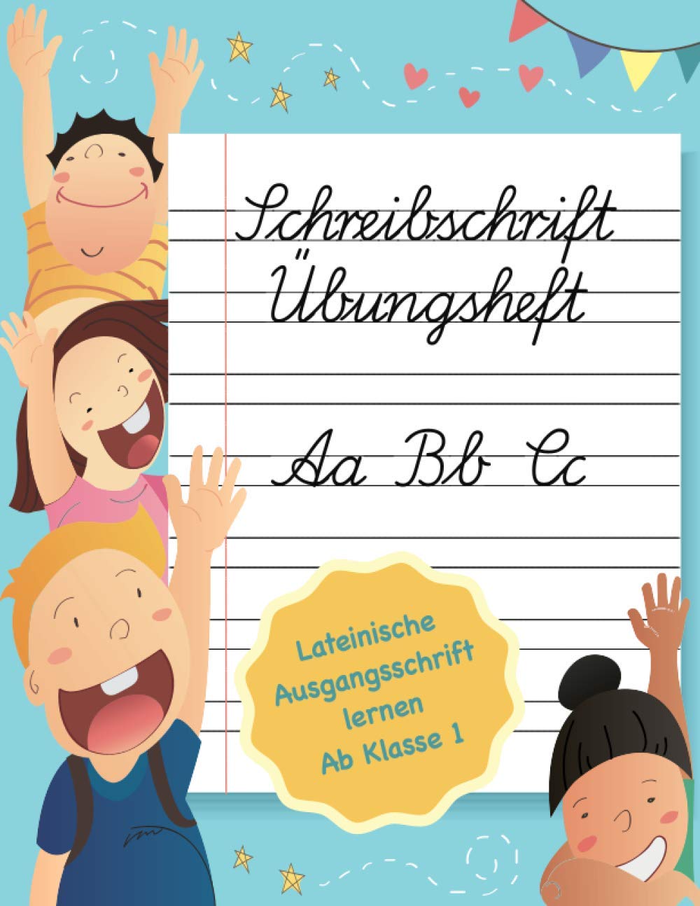 Schreibschrift Übungsheft: Lateinische Ausgangsschrift lernen ab Klasse 1: Das Selbstlernheft zur Entwicklung einer verbesserten Augen-Hand-Koordination und einer schönen Handschrift Learning & Reference