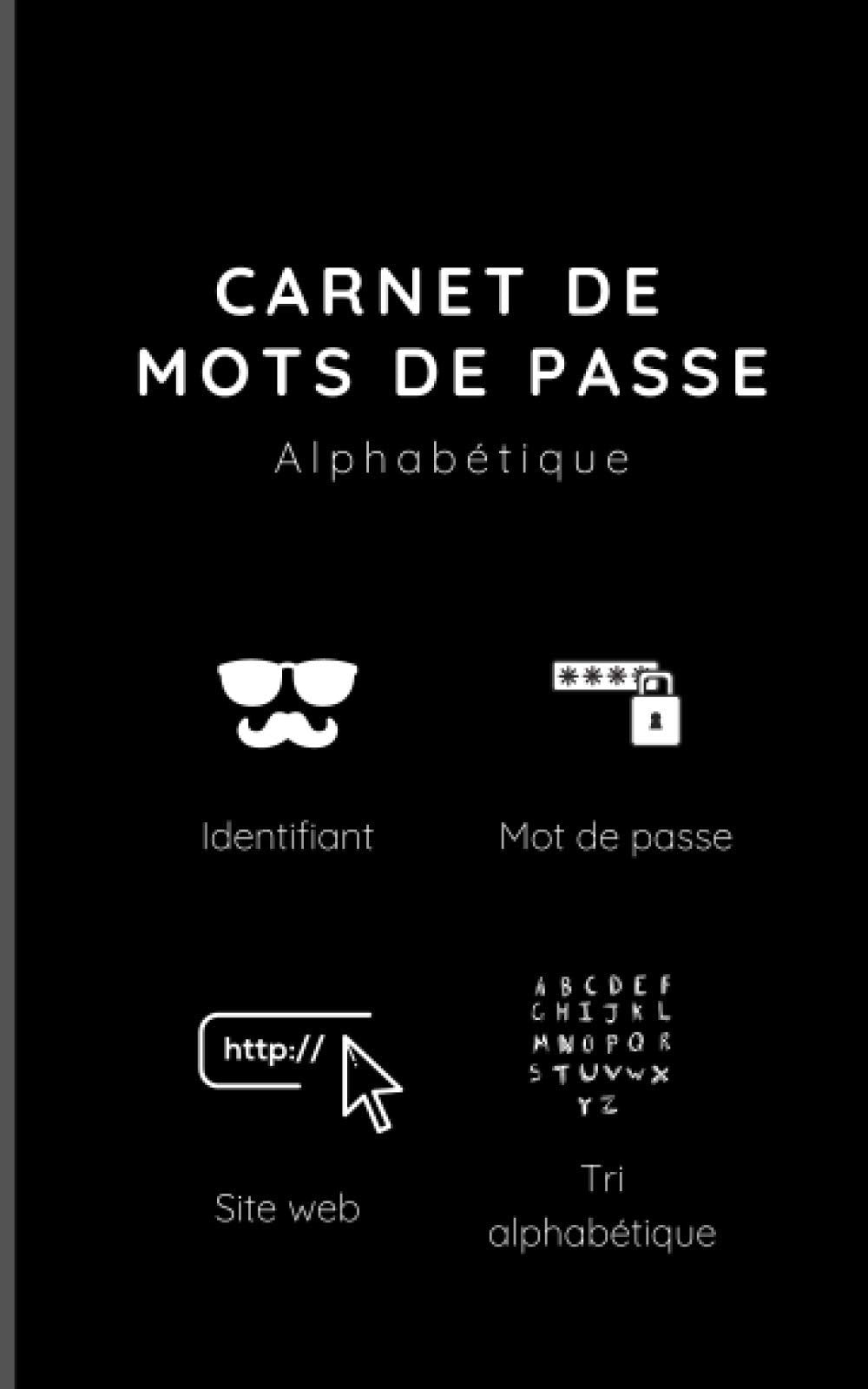 Carnet de mots de passe alphabétique: N'oubliez plus jamais votre mot de passe grâce à ce livre 5x8 pouces à compléter avec des onglets alphabétiques, ... et plus encore. Petit format, très pratique. book
