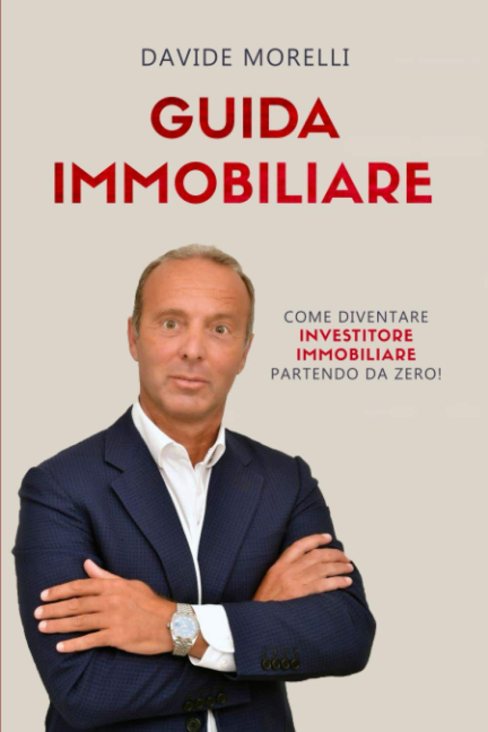 Guida Immobiliare: Come diventare investitore immobiliare partendo da zero book
