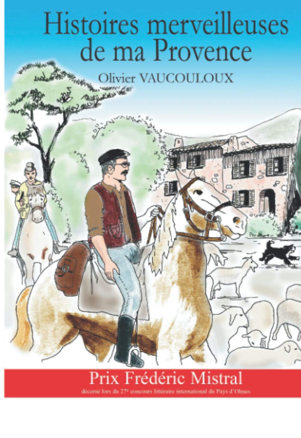 HISTOIRES MERVEILLEUSES DE MA PROVENCE book