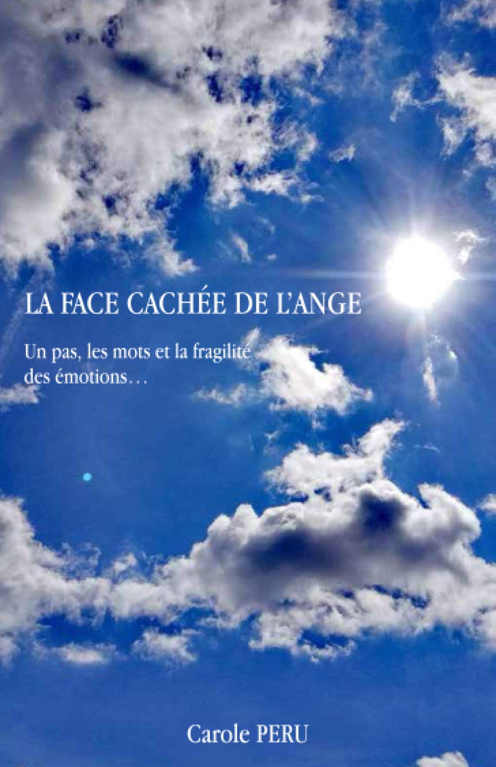 LA FACE CACHÉE DE L'ANGE: Un pas, des mots et la fragilité des émotions... book