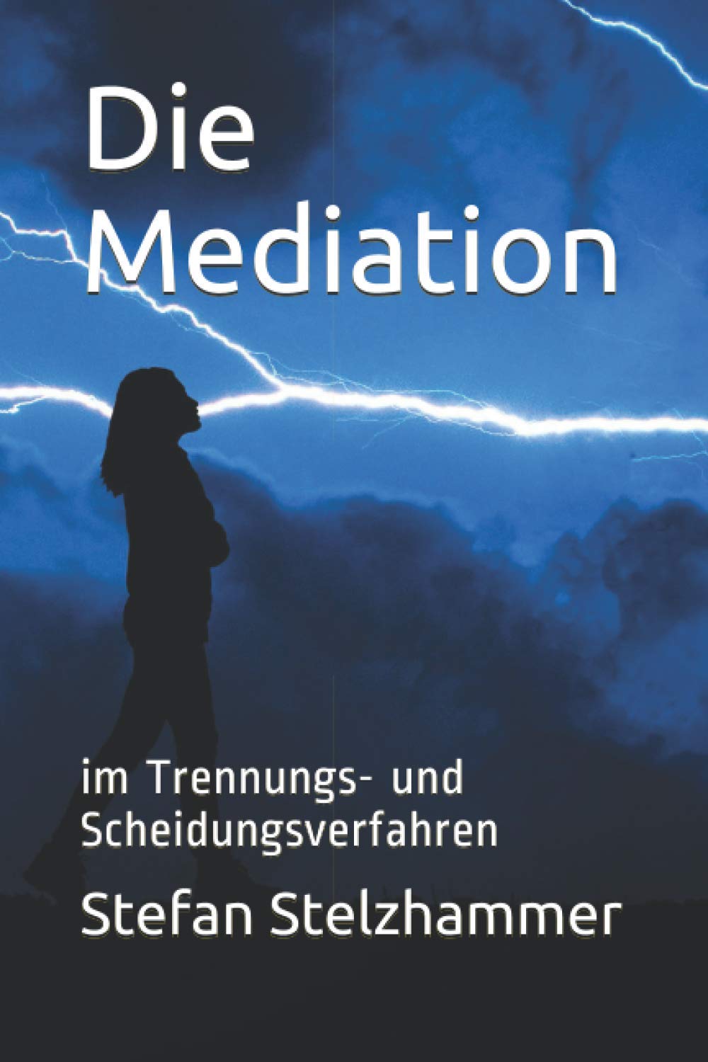 Die Mediation: im Trennungs- und Scheidungsverfahren Partnership & Love