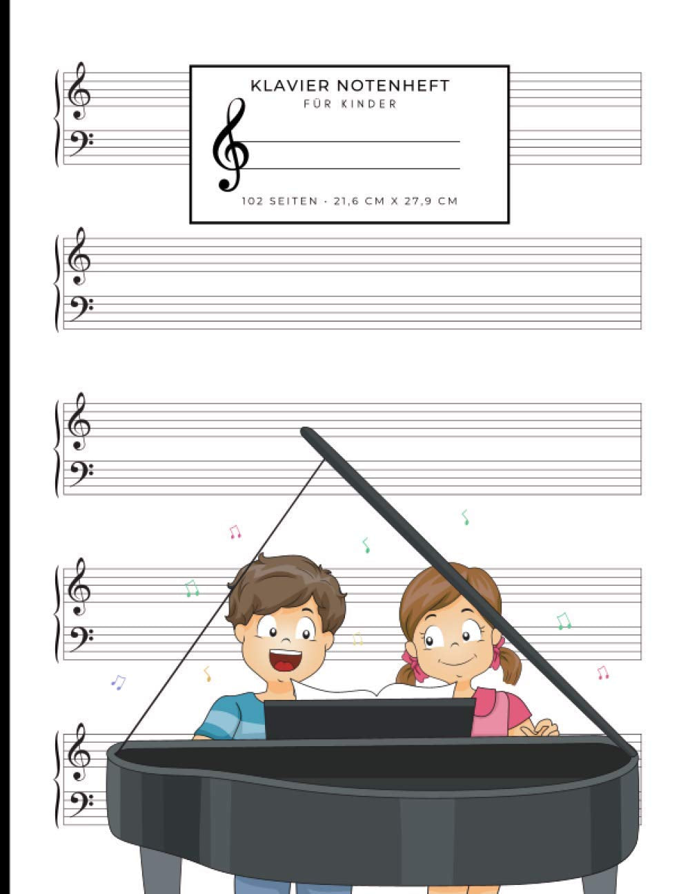 Klavier Notenheft für Kinder: Notizbuch mit leeren Notensystemen zum Schreiben Ihrer Lieblingskompositionen oder Musik | 21,6 x 27,9 cm Non-fiction