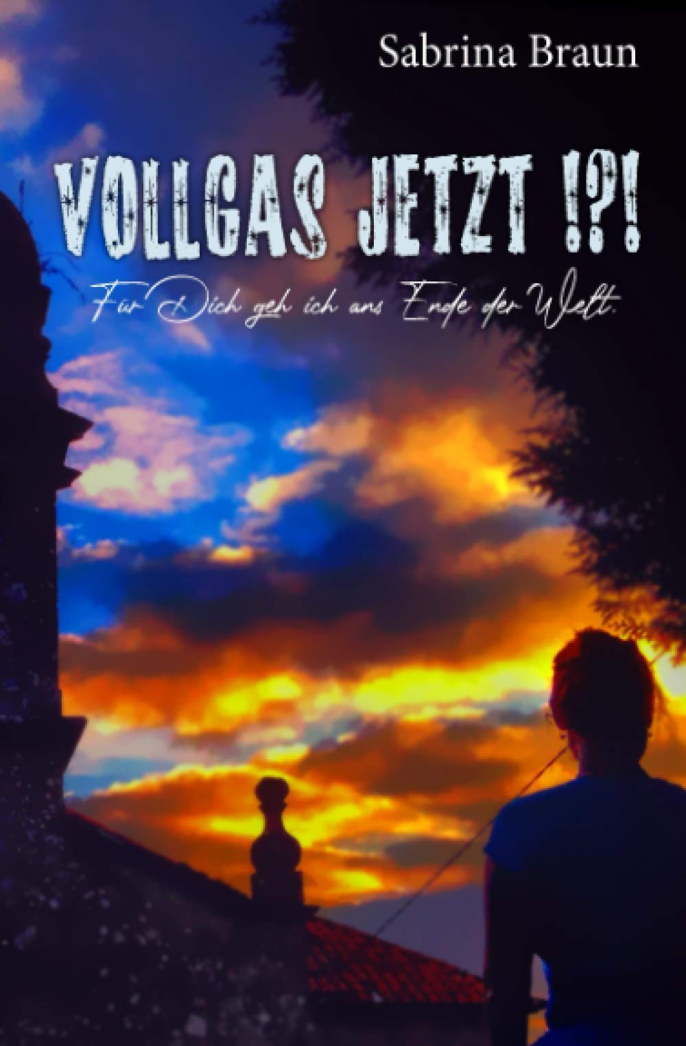 VOLLGAS JETZT!?!: Für Dich geh ich ans Ende der Welt. Action & Adventure