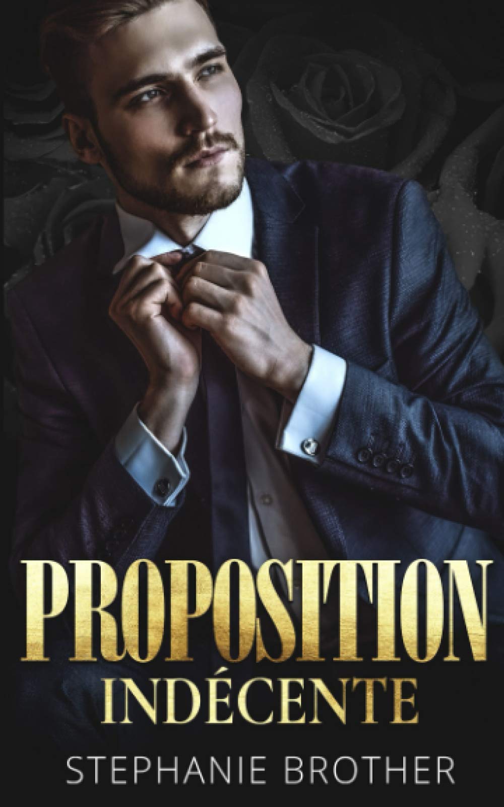 PROPOSITION INDÉCENTE: ROMANCE DE MILLIARDAIRE (Série Milliardaire, Band 1) Contemporary literature