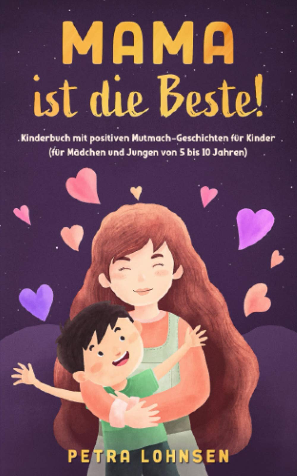 Mama ist die Beste!: Kinderbuch mit positiven Mutmach-Geschichten für Kinder (für Mädchen und Jungen von 5 bis 10 Jahren) Non-fiction