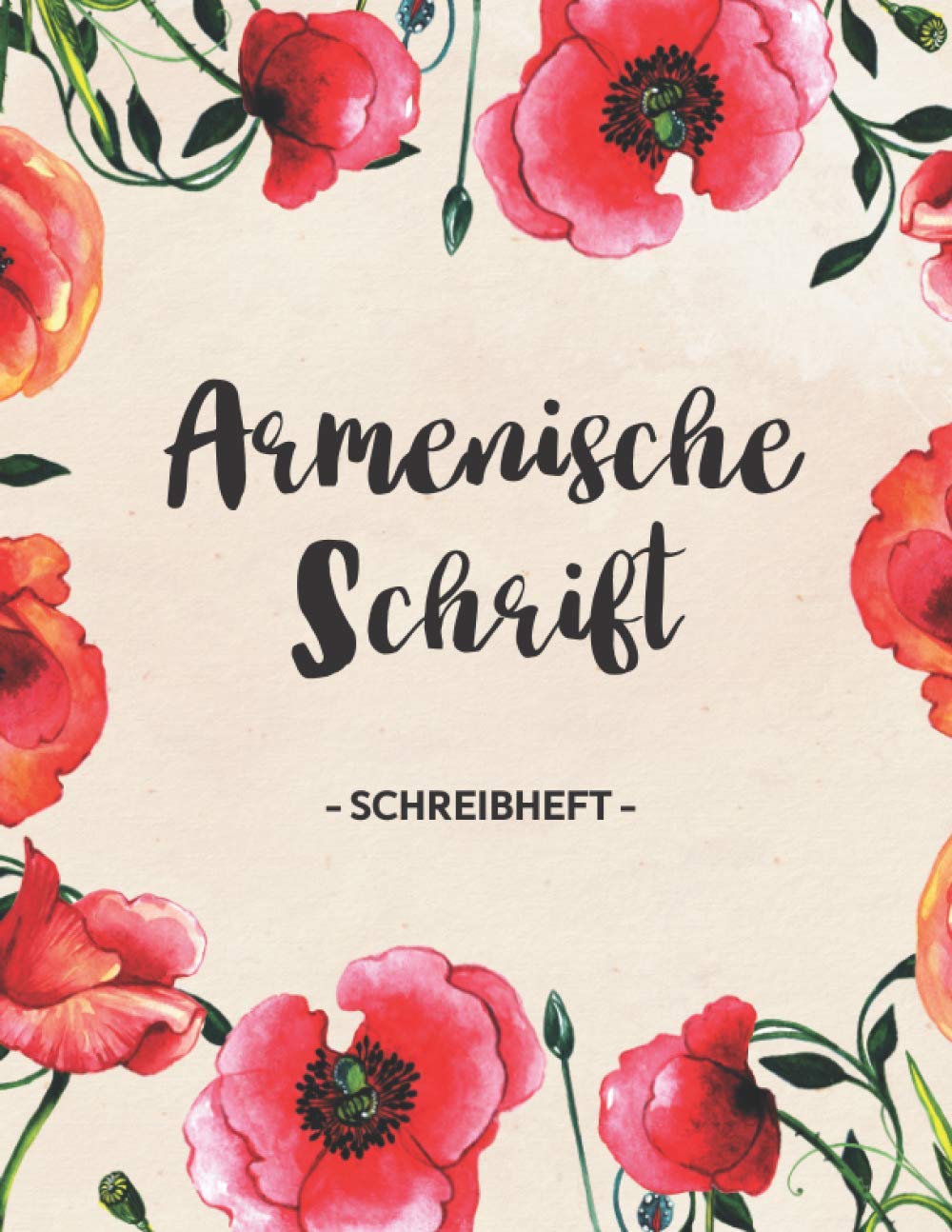 Schreibheft Armenische Schrift: Übungsheft um armenisch zu schreiben, 112 Seiten (jeweils 55 Seiten Linien und 55 Seiten Schreibraster) DIN A4, ... Buchstaben, Sprache und Alphabet, Blumen rosa Foreign Languages ​​& Dictionaries