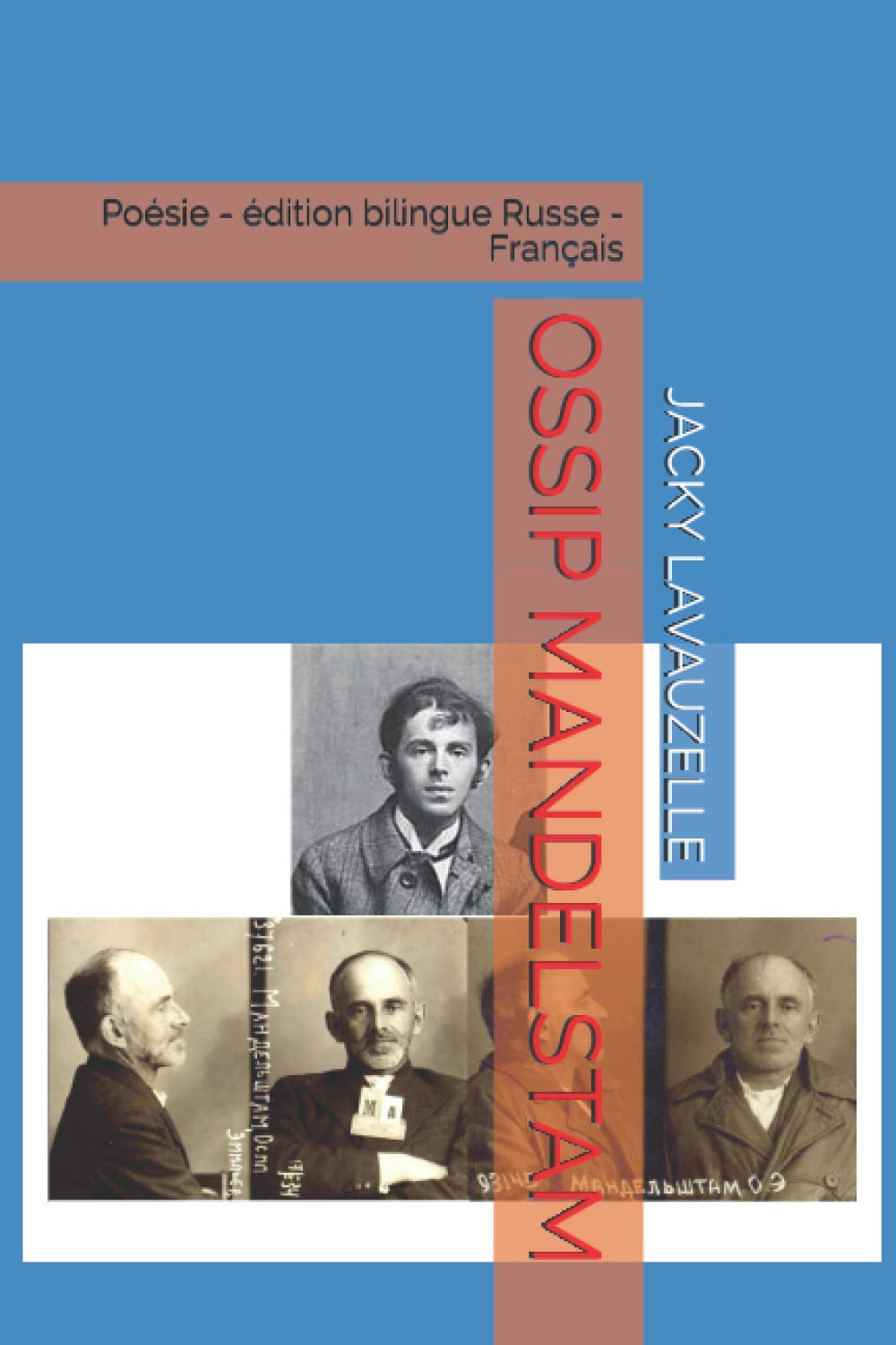 OSSIP MANDELSTAM: Poésie - édition bilingue Russe - Français International