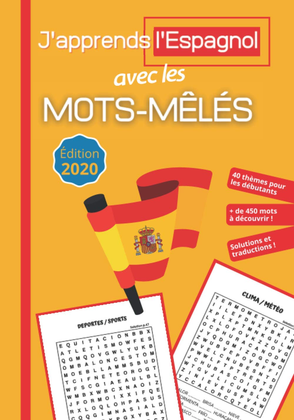 J'apprends l'Espagnol avec les Mots-Mêlés: Livre Espagnol Francais avec 40 Thèmes et + de 450 Mots pour Apprendre en s'amusant | Solutions et Traduction Française | Idée Cadeau pour Enfant et Adulte book