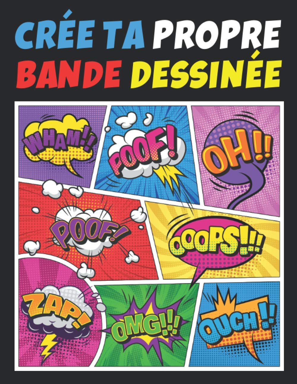 CREE TA PROPRE BANDE DESSINEE: 100 PLANCHES DE BD VIERGES AVEC BULLES | POUR ADULTES, ADOS ET ENFANTS TOUS ÂGES | Crée ta bande dessinée | BD à compléter Superheroes