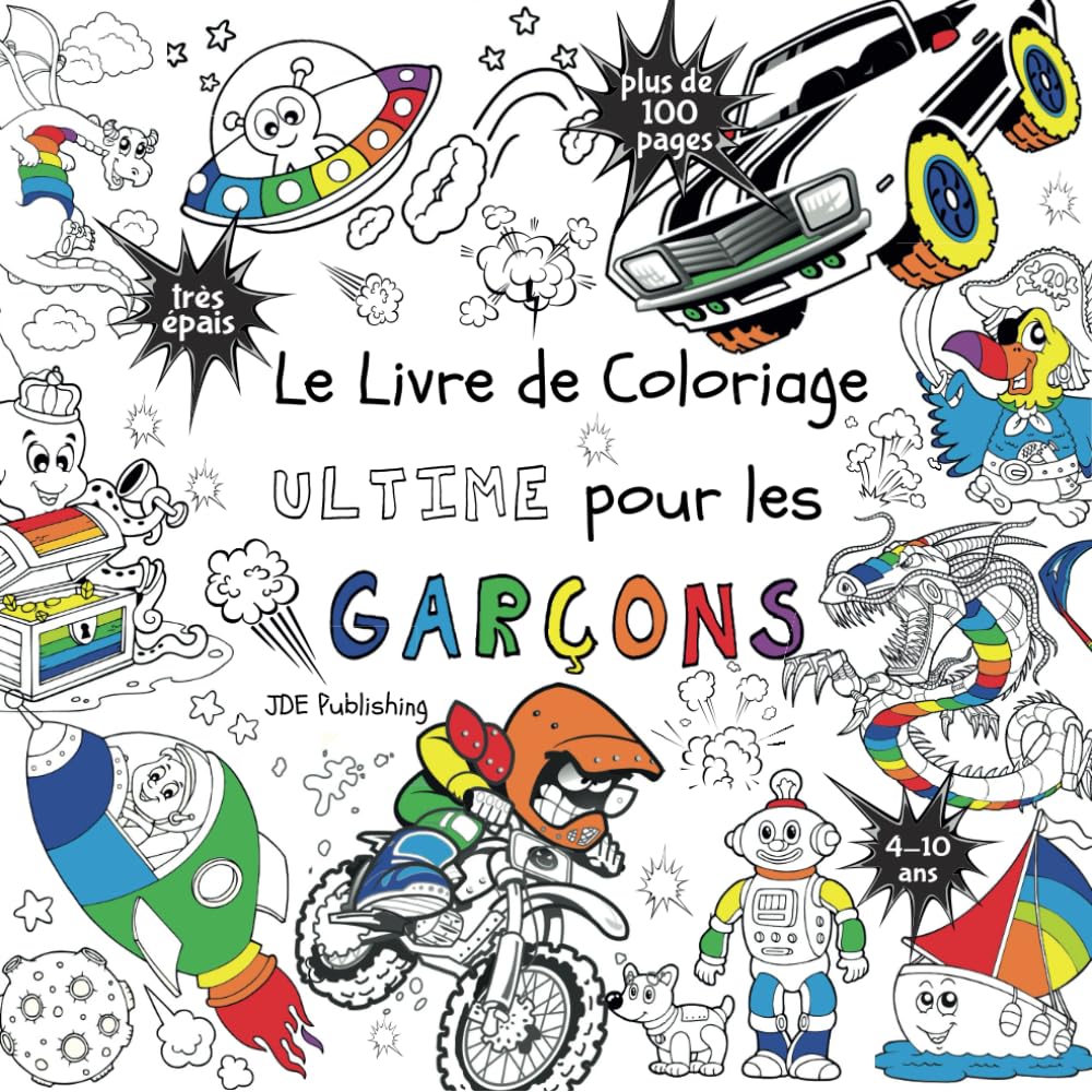 Le Livre de Coloriage Ultime Pour les Garçons: Pour les enfants de 4 à 10 ans ( Français) Broché - plus de 100 pages avec des dessins individuels et amusants Children's books