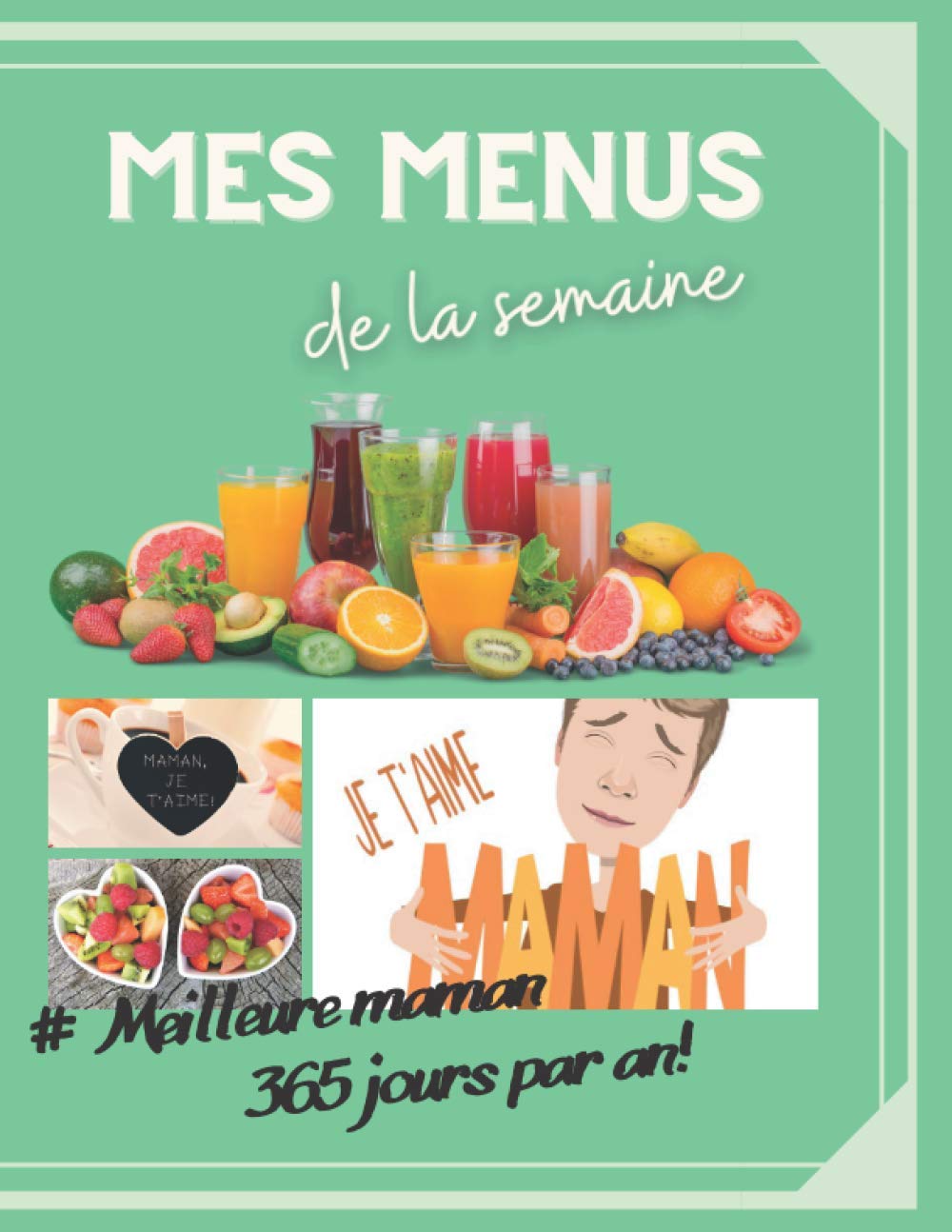 Carnet de menus de la semaine pour maman: cadeau d'un fils pour sa maman; fête des mères; anniversaire; Noël; planificateur de menus; 52 semaines; 142 pages format A4 book