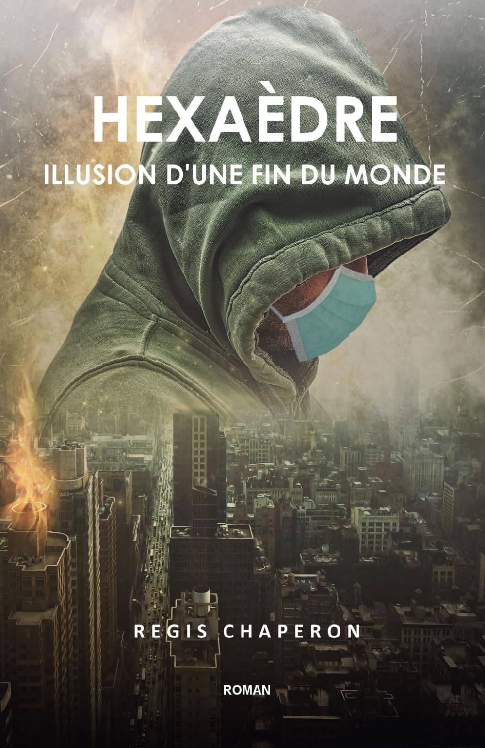 HEXAÈDRE: Illusion d'une fin du monde (Énergie, crise et survie) Dystopia & Post-Apocalypse