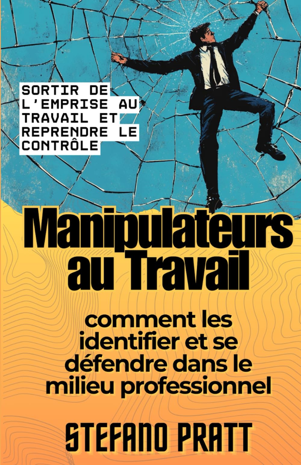 Les manipulateurs au travail: comment les identifier et se défendre dans le milieu professionnel book