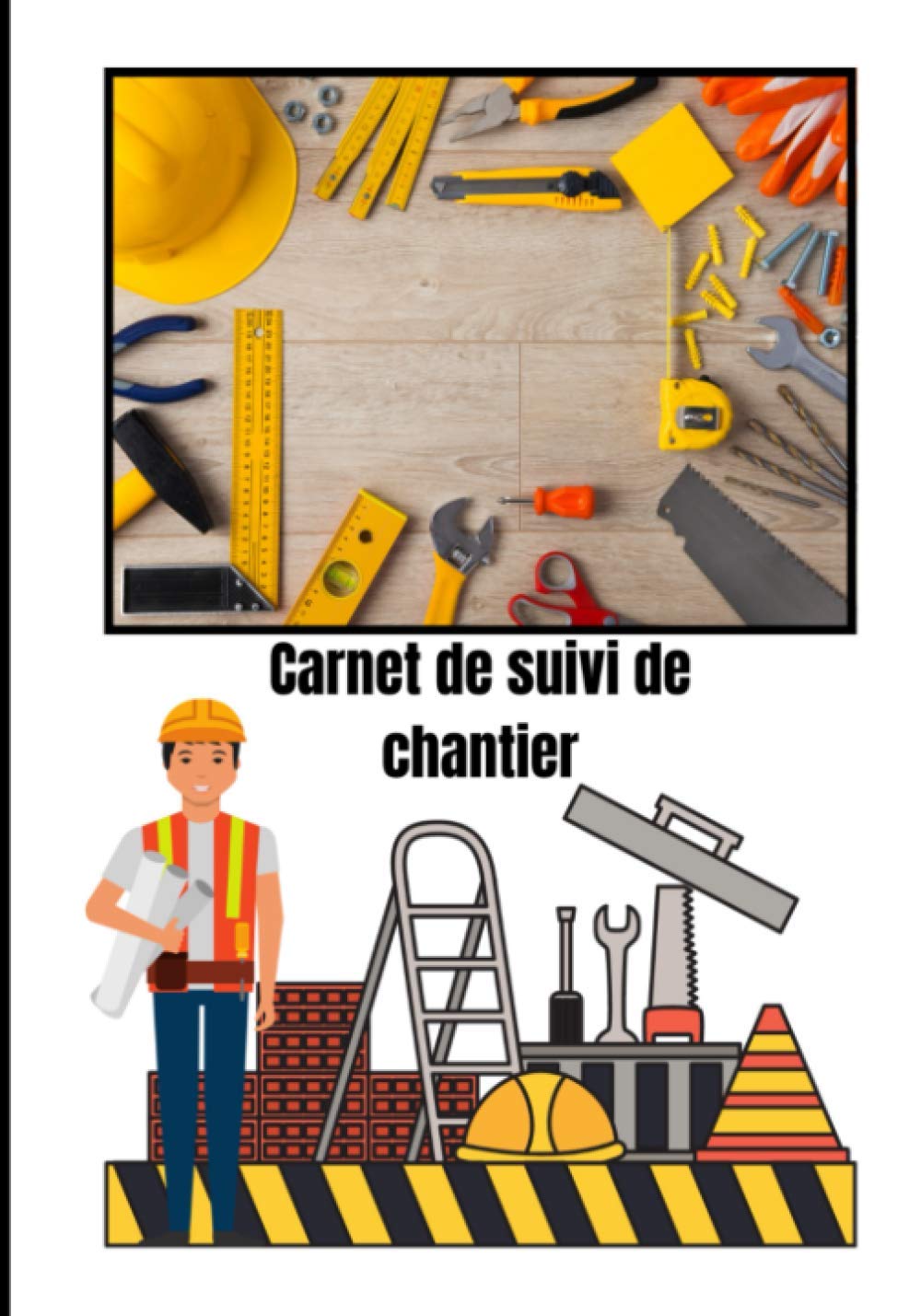 Carnet de suivi de chantier: Livre de chantier / carnet d'enregistrement des travaux au quotidien / suivi et gestion du chantier/ fiche à remplir book
