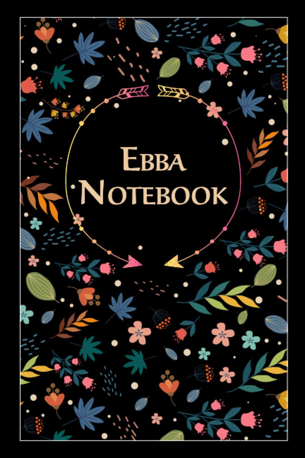 Ebba Notebook: Lined Notebook/Journal Cute Gift for Ebba, Elegant Cover, 100 Pages of High Quality, 6"x9" Lightweight and Compact, Premium Matte Finish Non-fiction