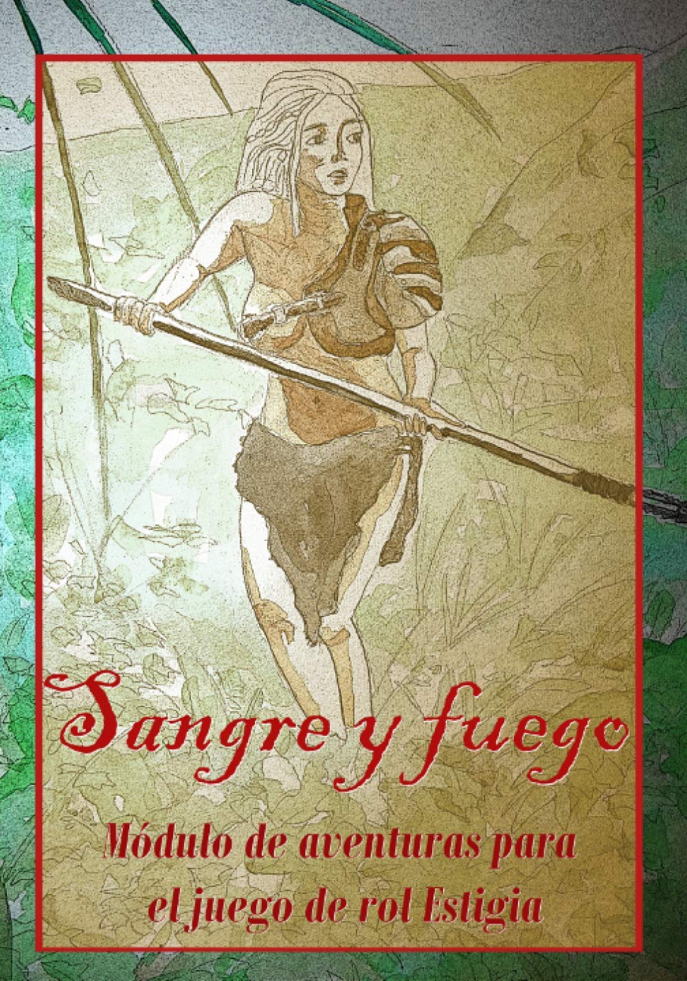 Sangre y fuego: Módulo de aventuras para el juego de rol Estigia (Estigia: Juego de rol de fantasía medieval) Leisure & Fun