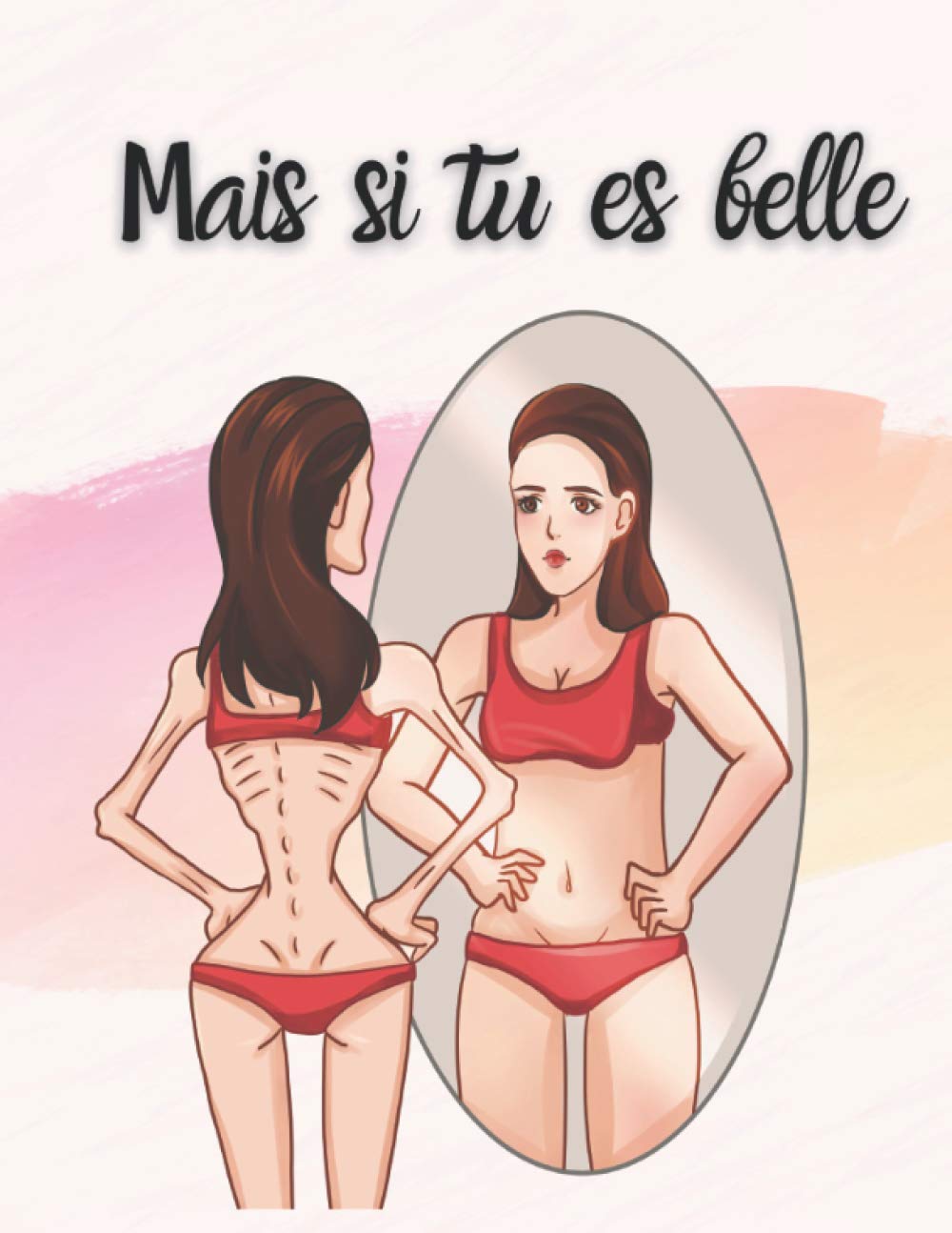 Mais si tu es belle - Carnet d'exercices d’art-thérapie pour combattre l'anorexie, TCA: Acceptation de soi, reconnaissance au quotidien pour faire la paix avec son corps Lifestyle