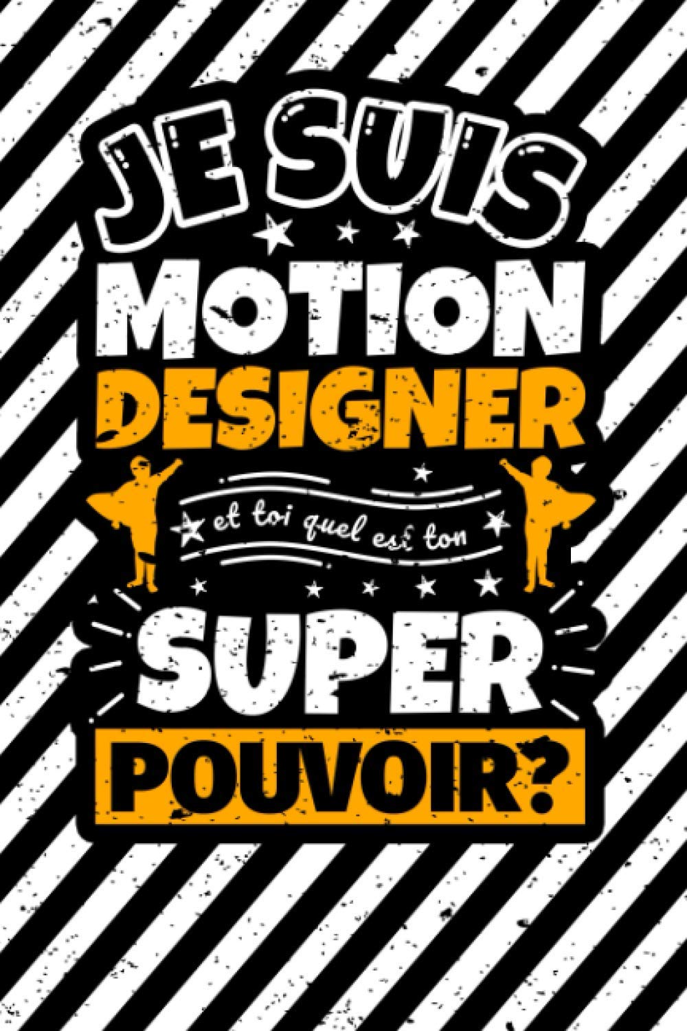 Carnet des notes ligné: Je suis motion designer et toi quel est ton super pouvoir? Books