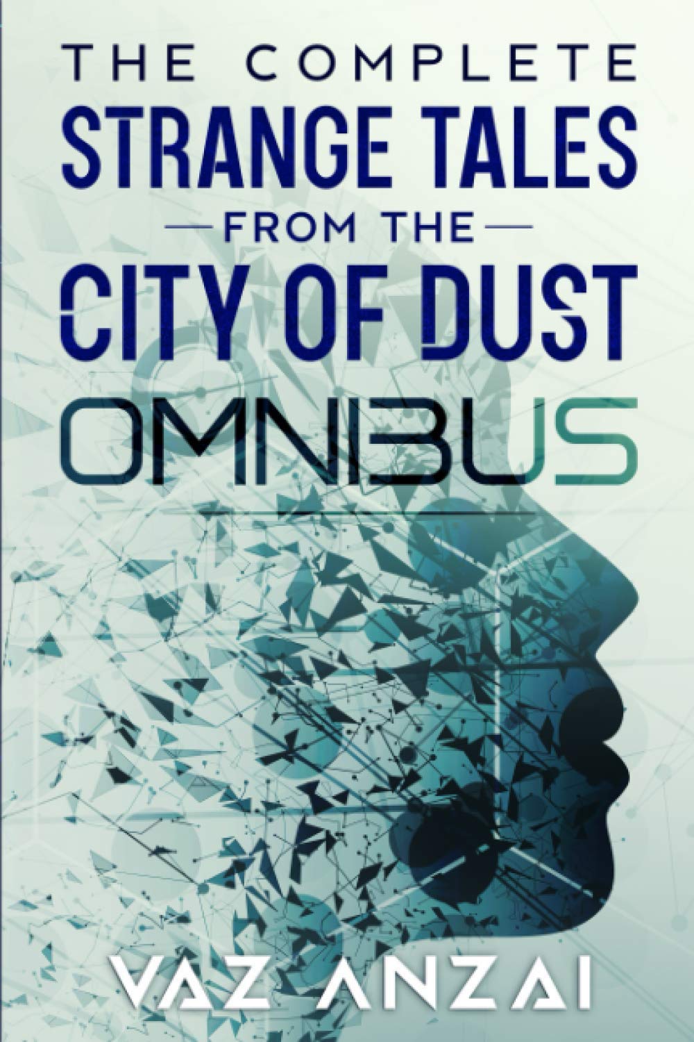The Complete Strange Tales From The City Of Dust: Omnibus (Strange Tales From The City Of Dust Season 1) Horror & Mystery