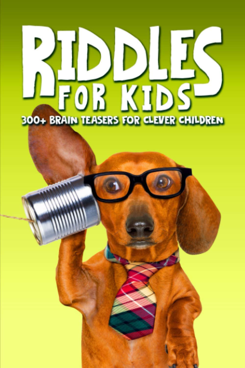 Riddles for Kids: 300+ Brain Teasers for Clever Children Tiptoi & Games