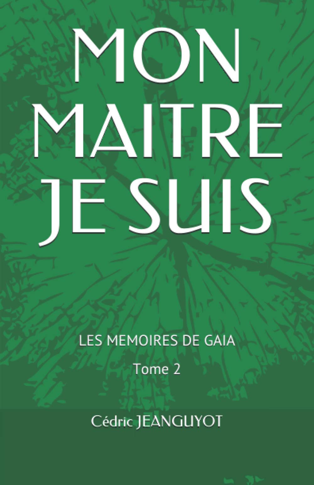 MON MAITRE JE SUIS: LES MEMOIRES DE GAIA Religion & Esotericism