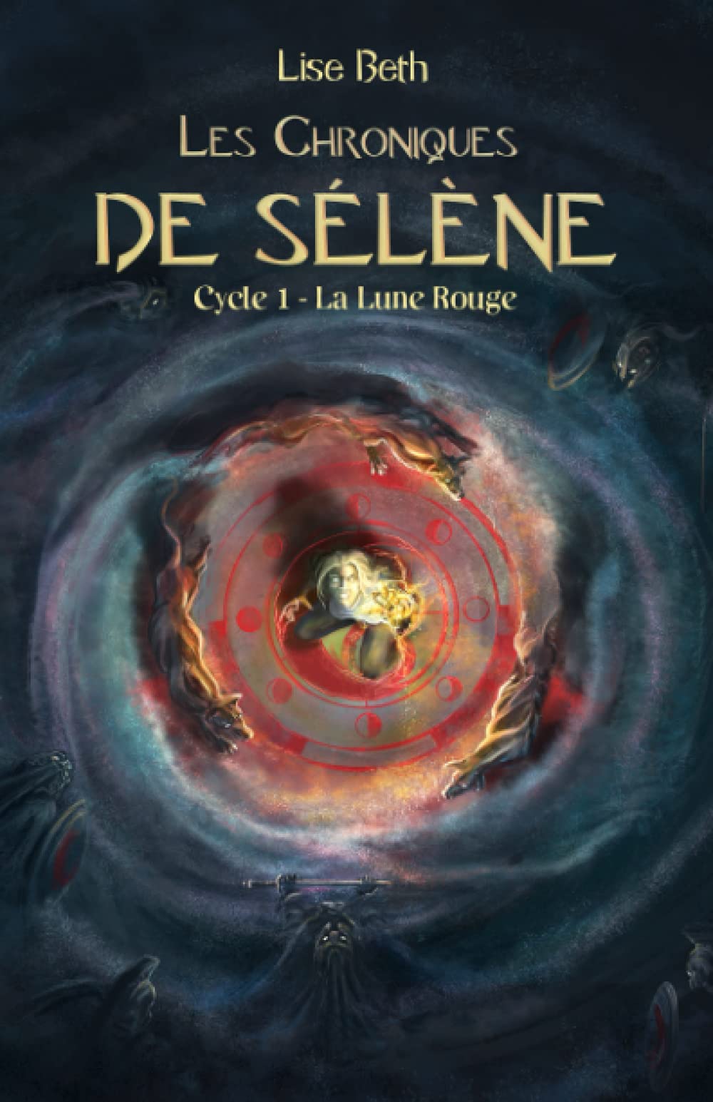LES CHRONIQUES DE SELENE: CYCLE 1 : LA LUNE ROUGE (Les Chroniques de Sélène, Band 1) Dark Fantasy