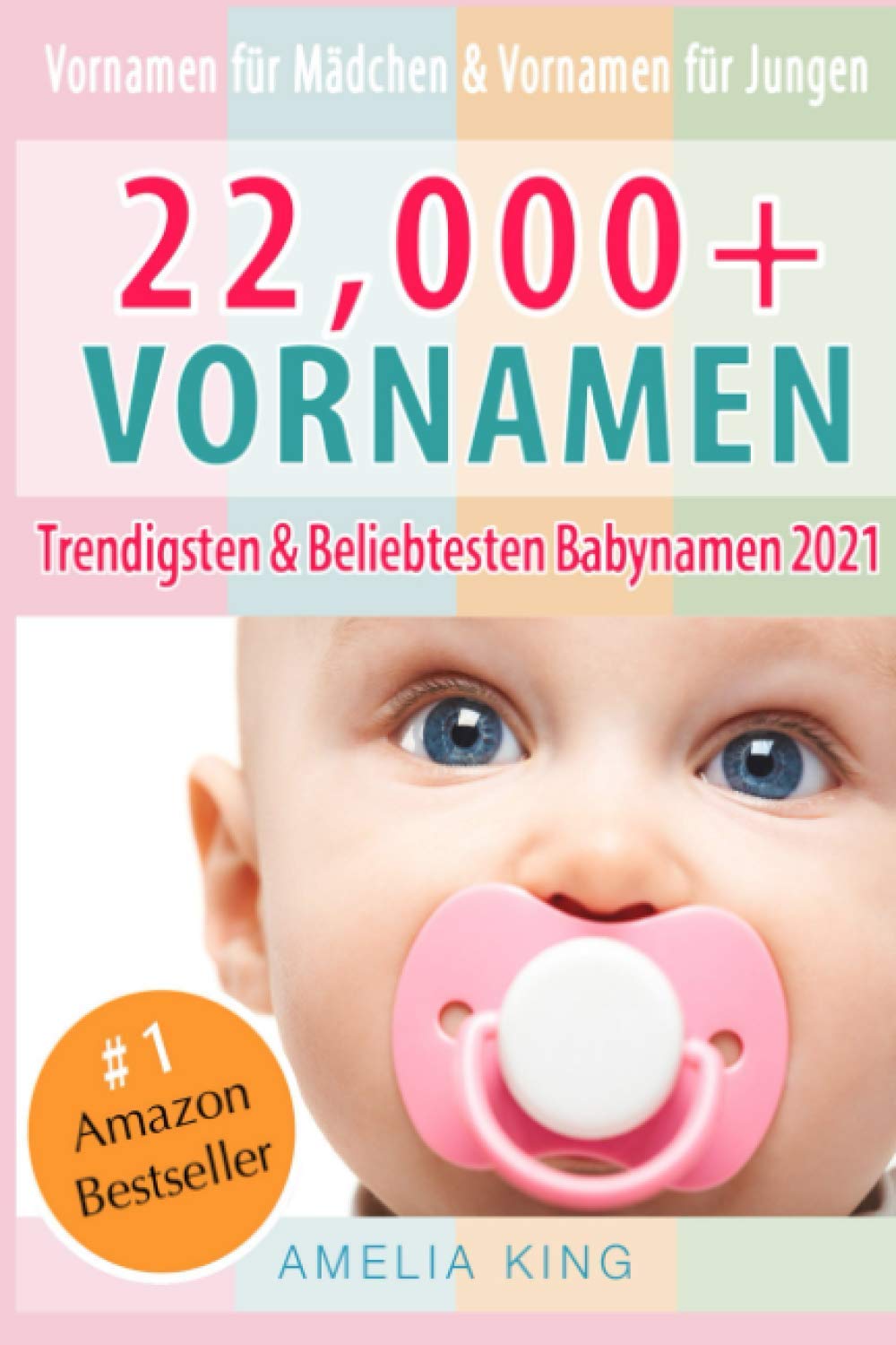 Vornamen: Babynamen-Buch mit 22.000+ Vornamen für Mädchen, Vornamen für Jungen, Trendigsten und Beliebtesten Babynamen 2021 Books
