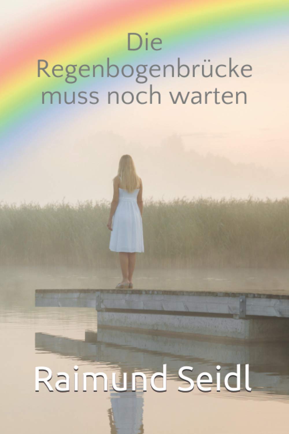 Die Regenbogenbrücke muss noch warten Partnership & Love