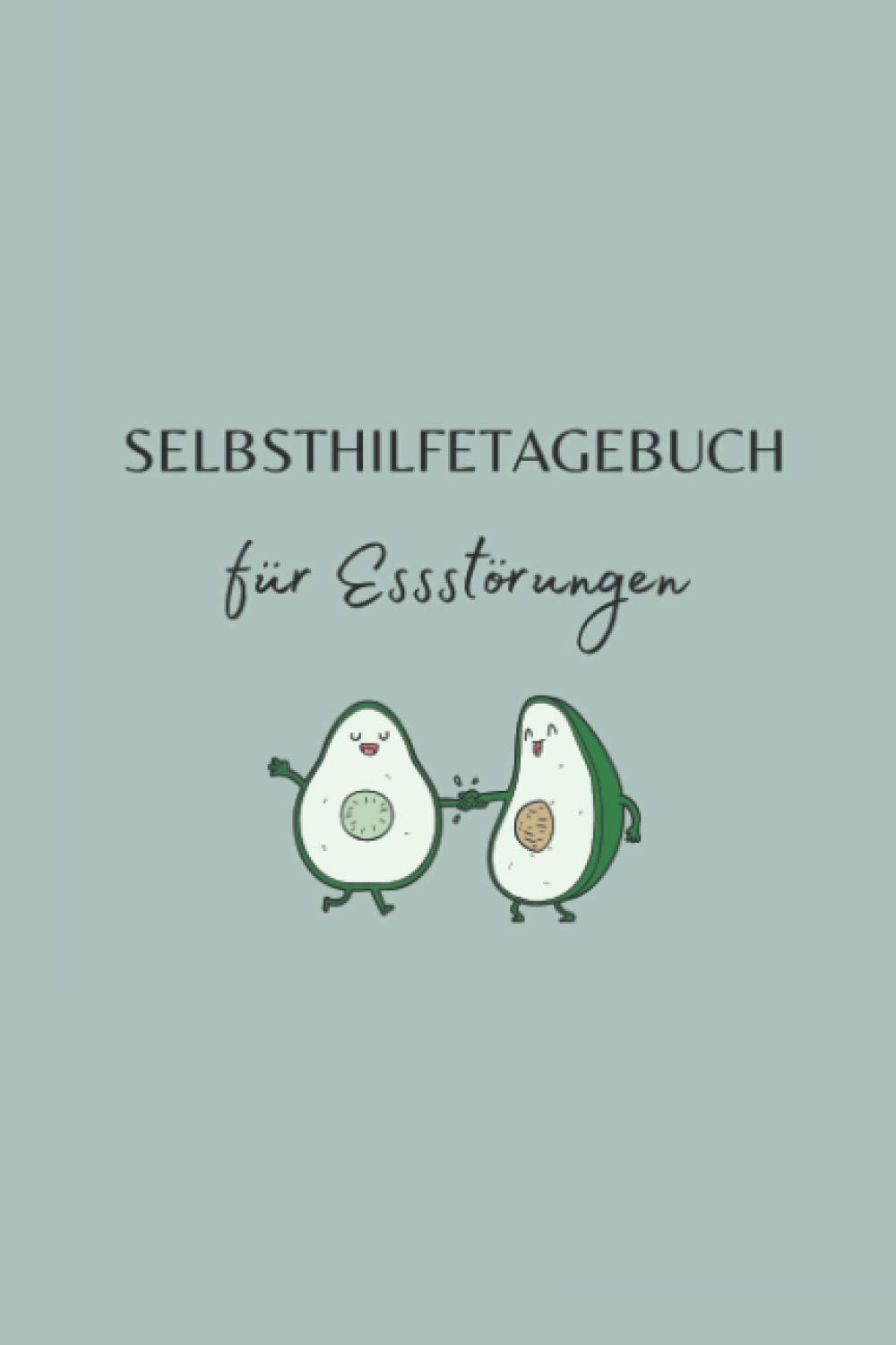 Selbsthilfe Tagebuch für Essstörungen: Selbsthilfetagebuch A5 I Stimmungstagebuch zum Ausfüllen I Ernährungstagebuch & Selbstreflexion I Schlaftracker Health, Nutrition & Fitness