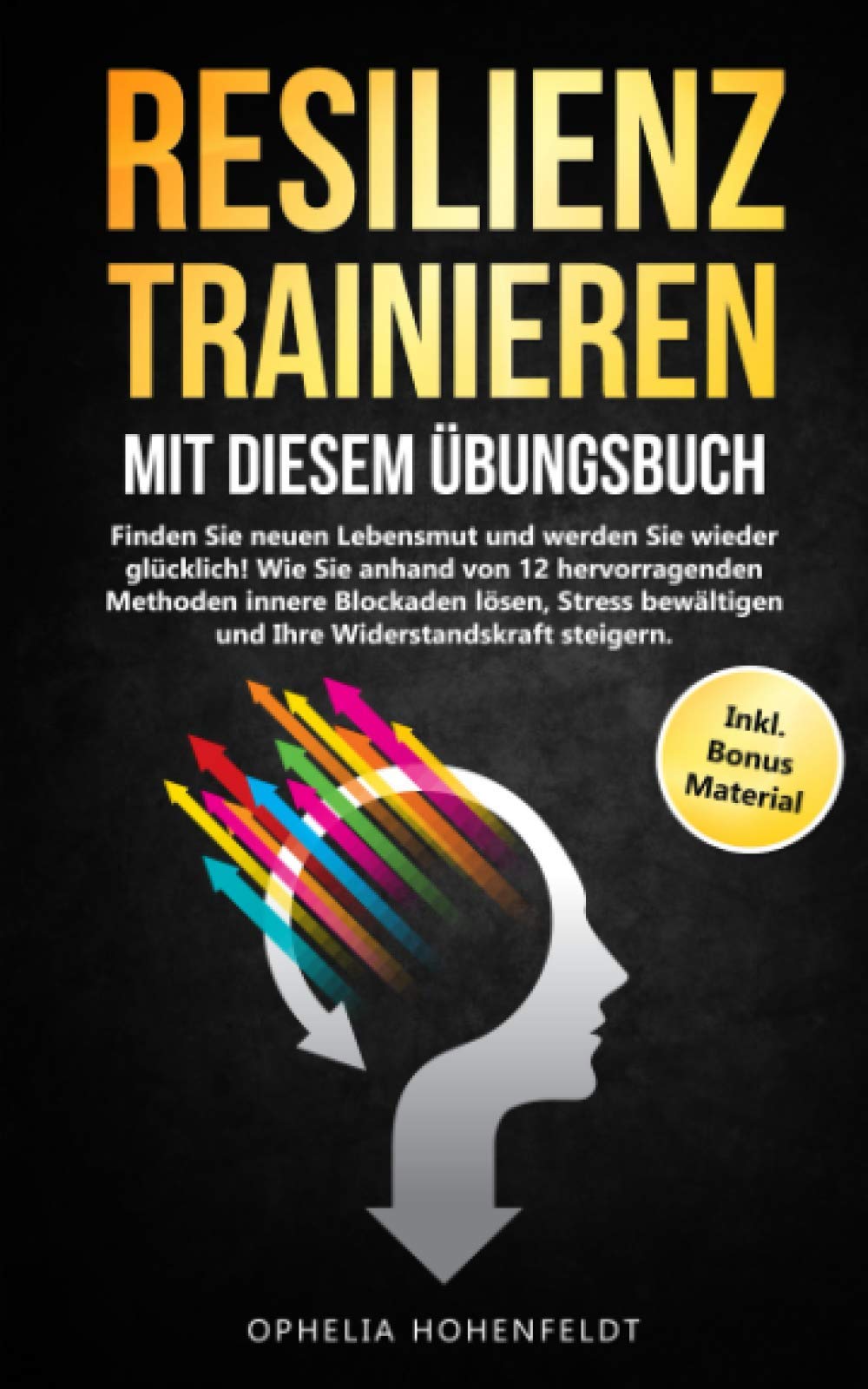 Resilienz trainieren mit diesem Übungsbuch: Finde neuen Lebensmut und werde wieder glücklich! Wie Du anhand 12 Methoden innere Blockaden löst. Sheet Music