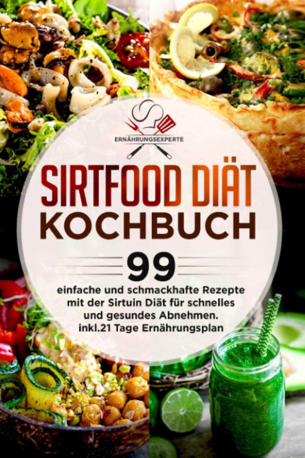 Sirtfood Diät Kochbuch: 99 einfache und schmackhafte Rezepte mit der Sirtuin Diät für schnelles und gesundes Abnehmen. Inkl.21 Tage Ernährungsplan Mathematics